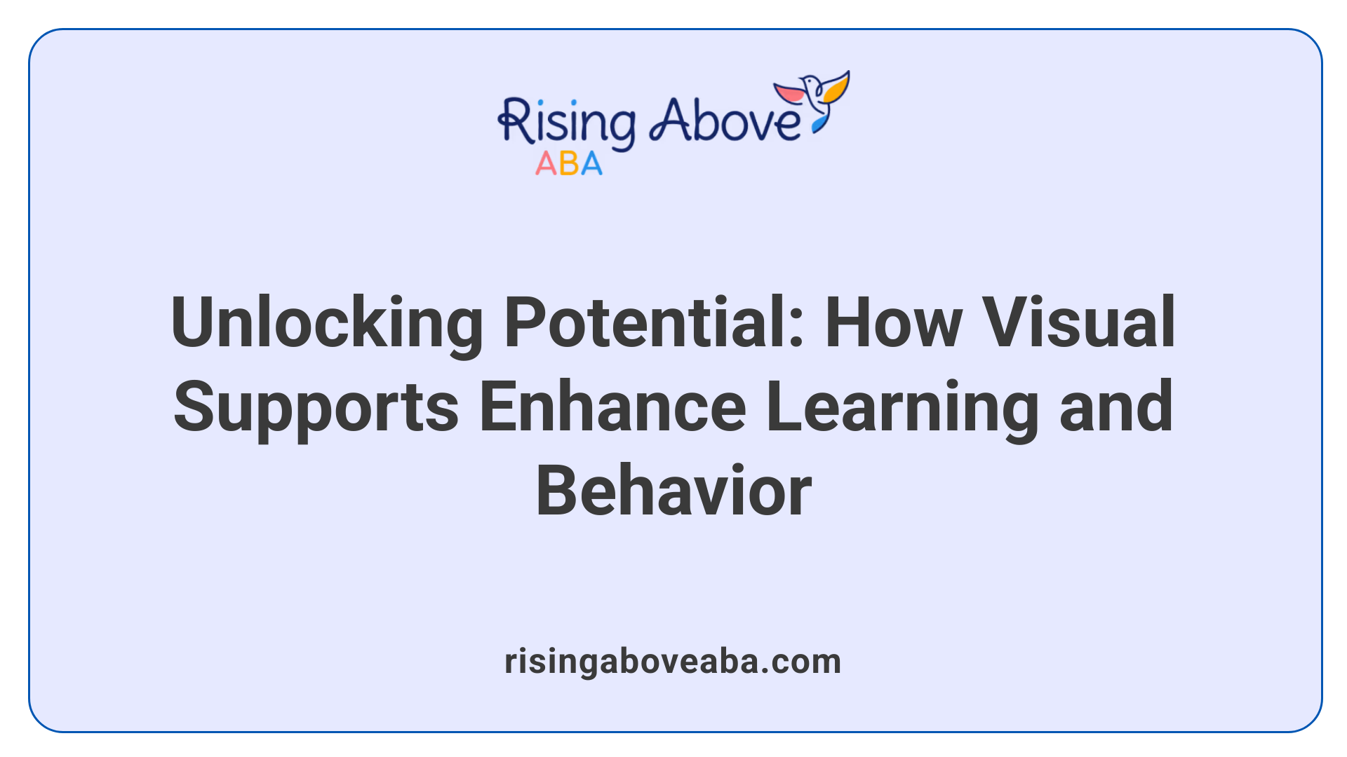 Unlocking Potential: How Visual Supports Enhance Learning and Behavior