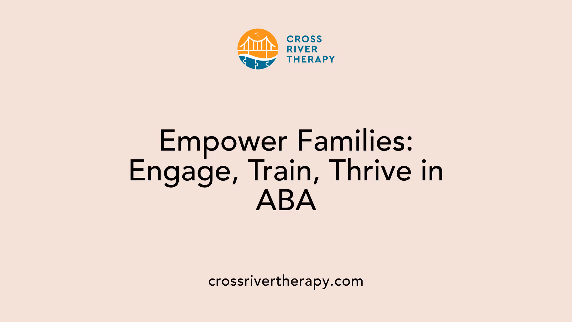 Empower Families: Engage, Train, Thrive in ABA