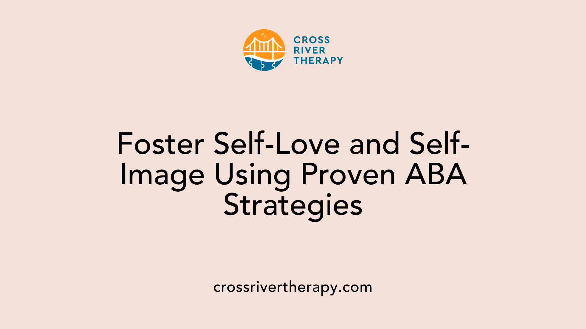 Foster Self-Love and Self-Image Using Proven ABA Strategies