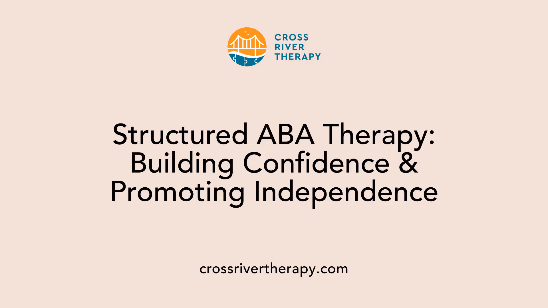 Structured ABA Therapy: Building Confidence &amp; Promoting Independence