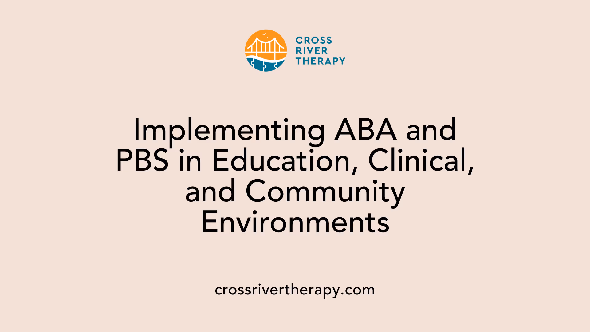 Implementing ABA and PBS in Education, Clinical, and Community Environments