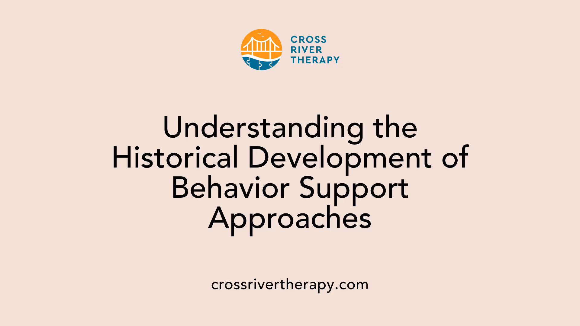 Understanding the Historical Development of Behavior Support Approaches
