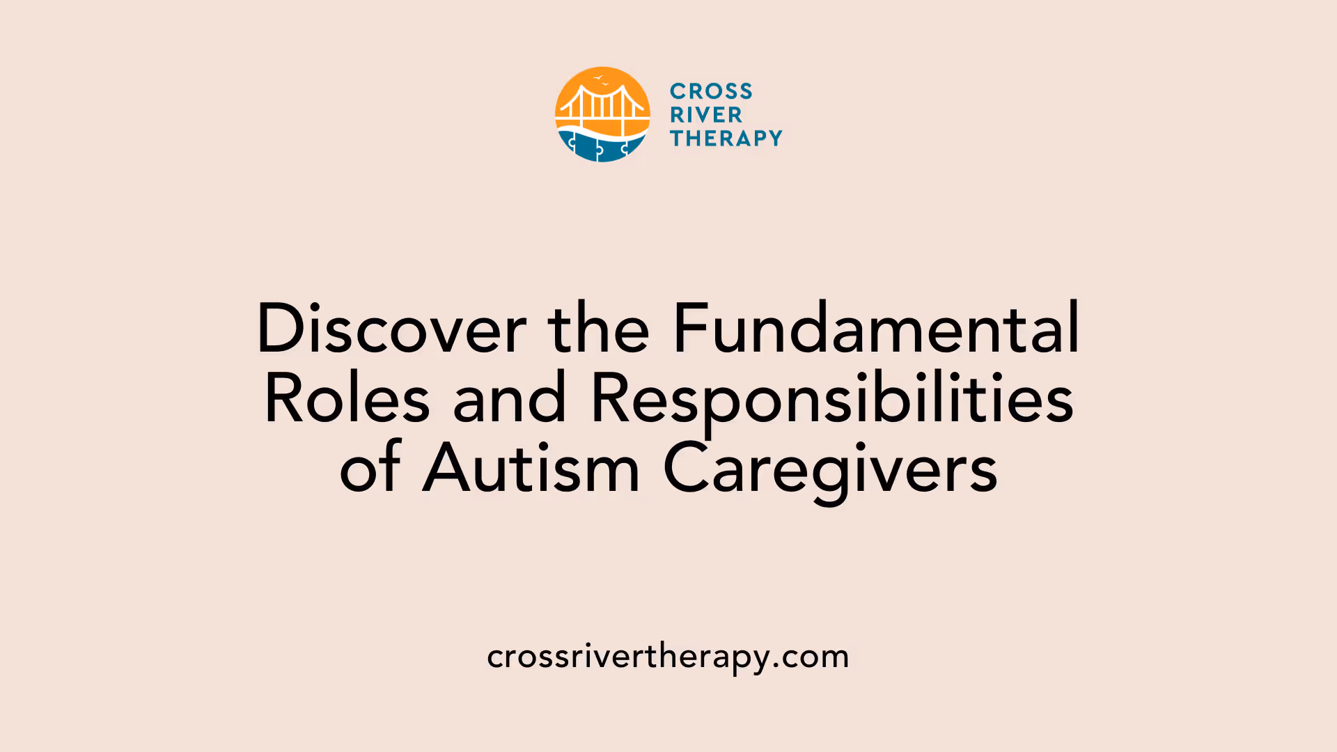 Discover the Fundamental Roles and Responsibilities of Autism Caregivers