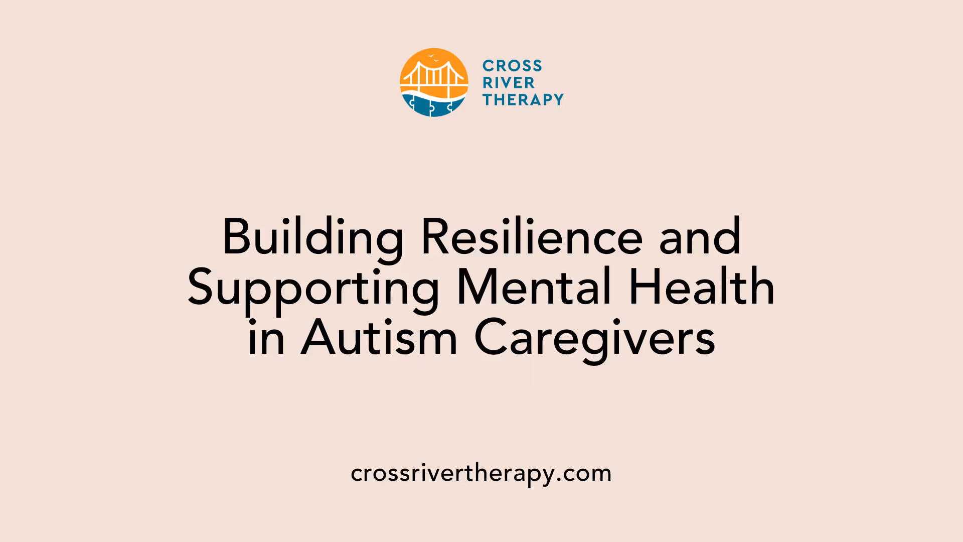 Building Resilience and Supporting Mental Health in Autism Caregivers