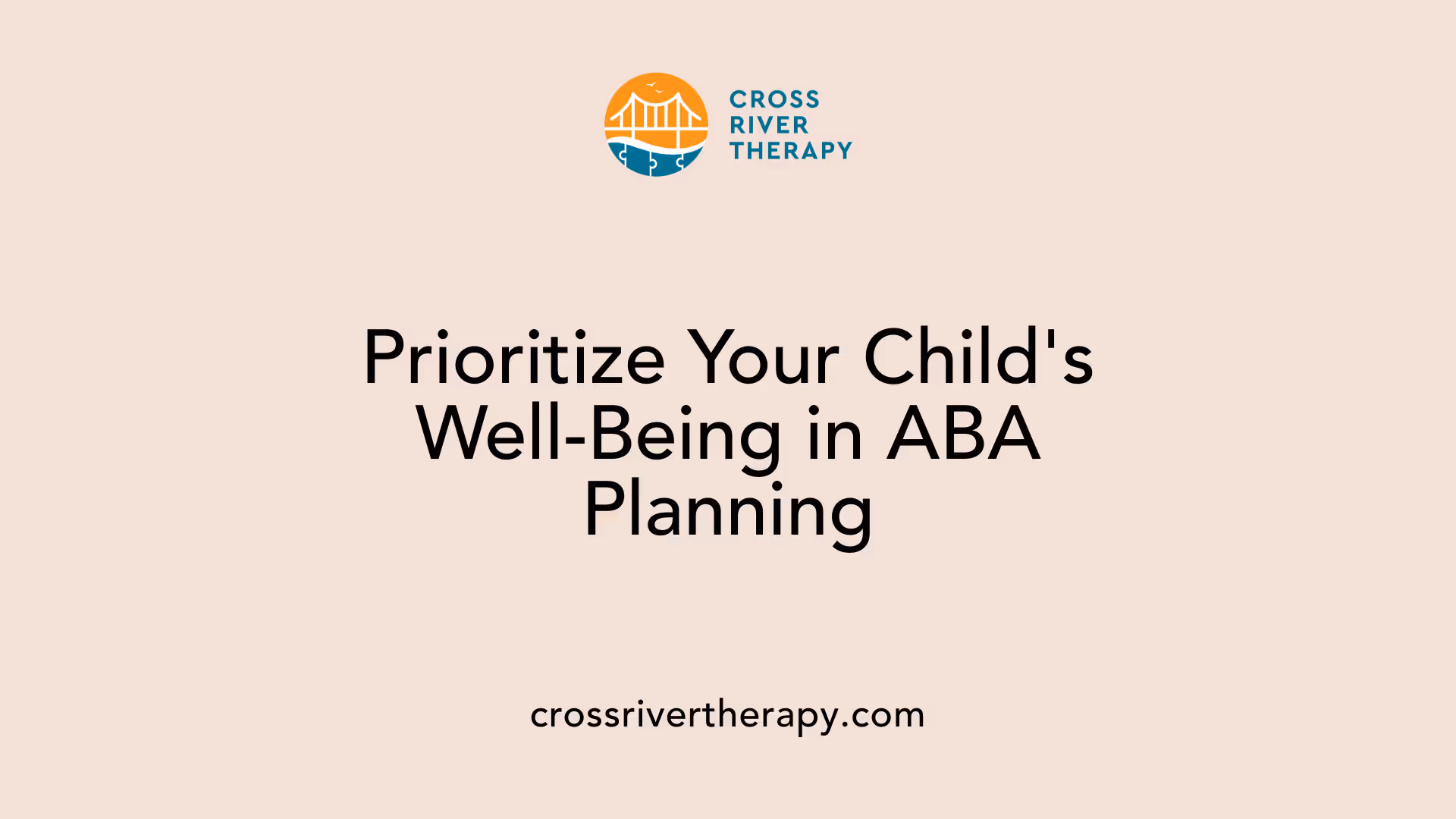 Prioritize Your Child's Well-Being in ABA Planning