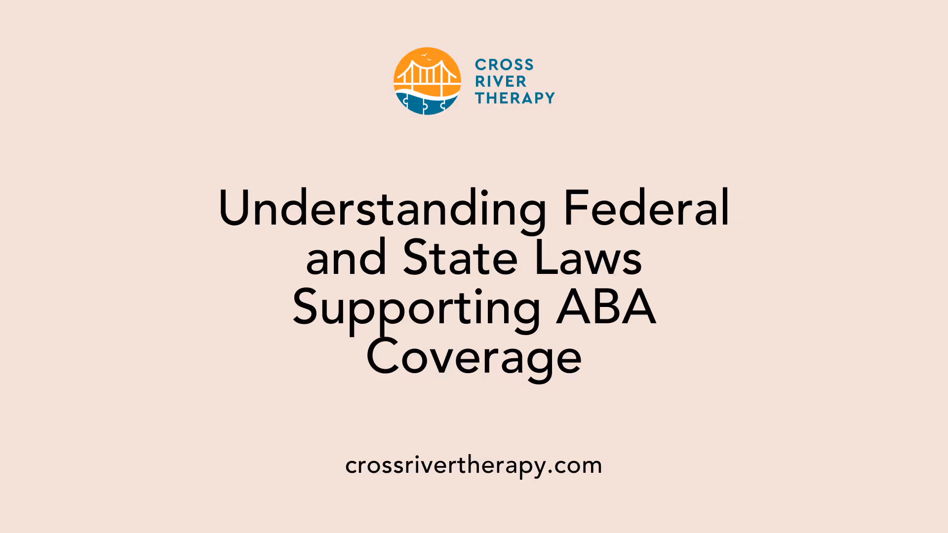 Understanding Federal and State Laws Supporting ABA Coverage