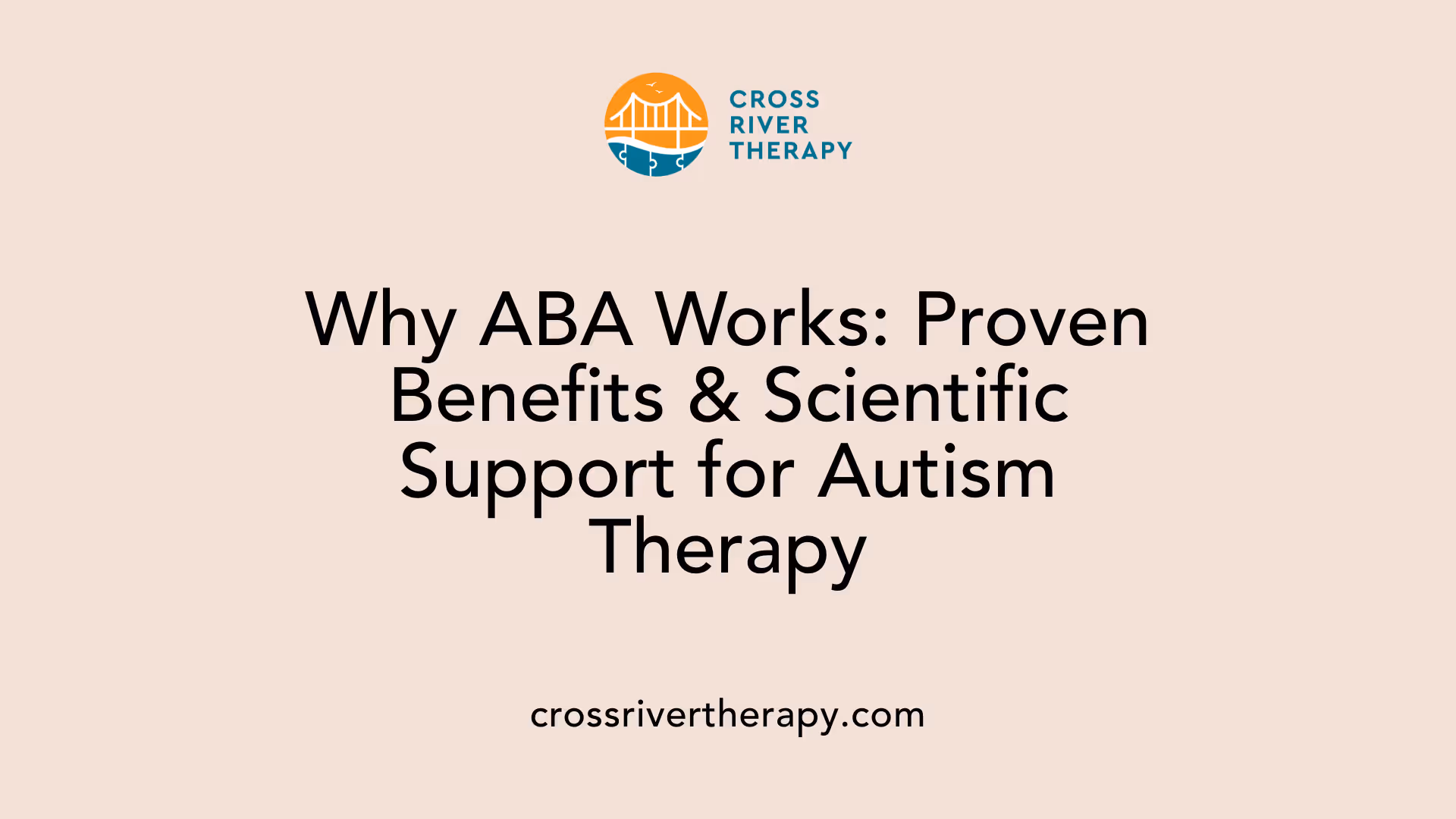 Why ABA Works: Proven Benefits &amp; Scientific Support for Autism Therapy