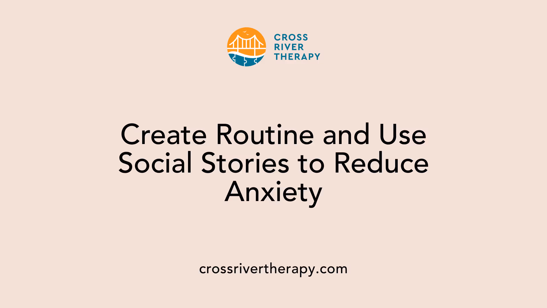 Create Routine and Use Social Stories to Reduce Anxiety