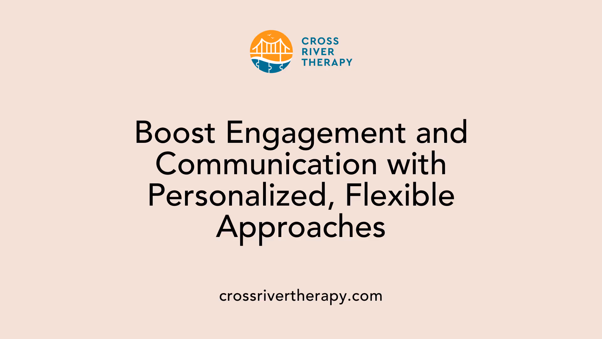 Boost Engagement and Communication with Personalized, Flexible Approaches