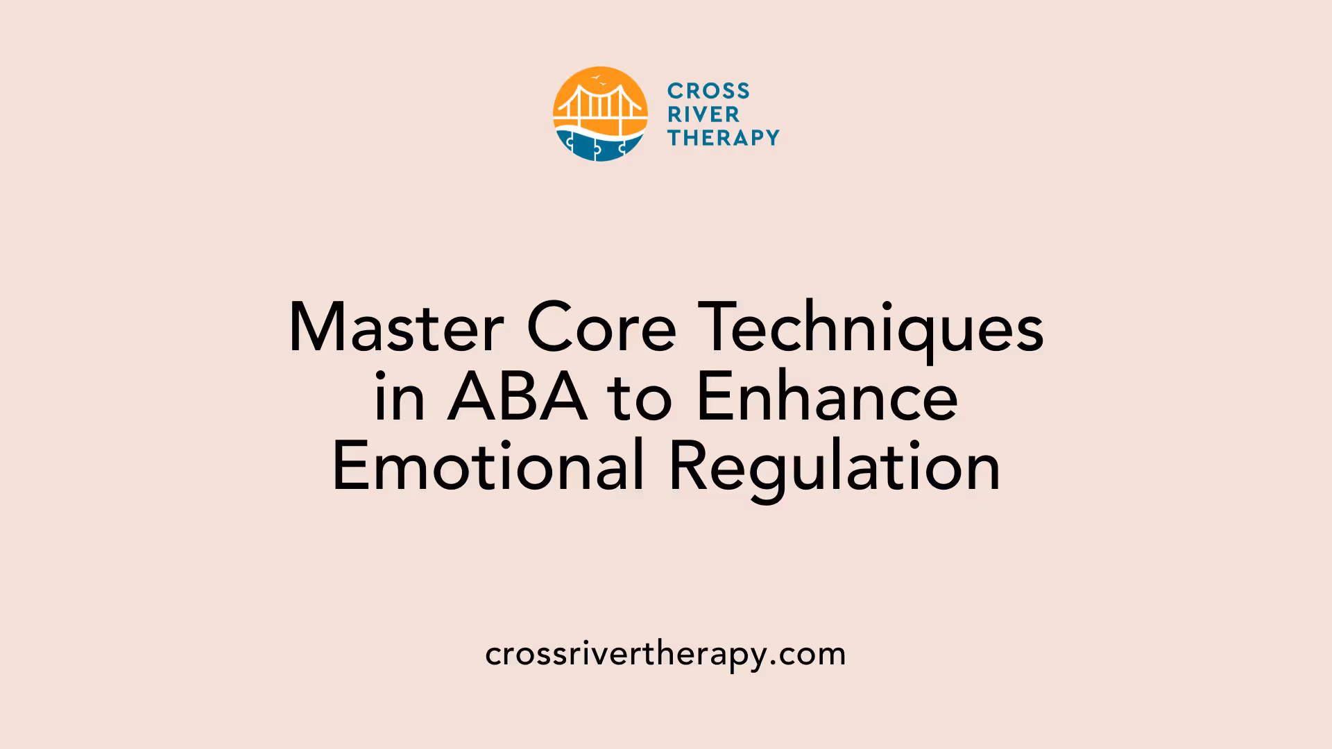 Master Core Techniques in ABA to Enhance Emotional Regulation