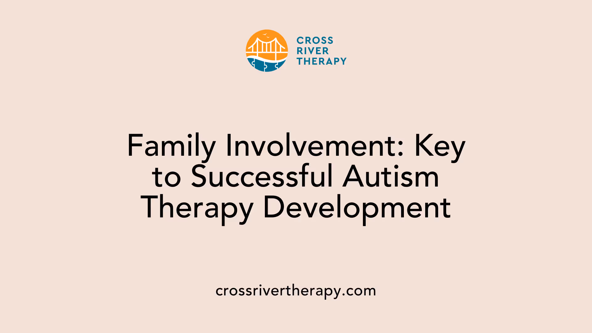 Family Involvement: Key to Successful Autism Therapy Development