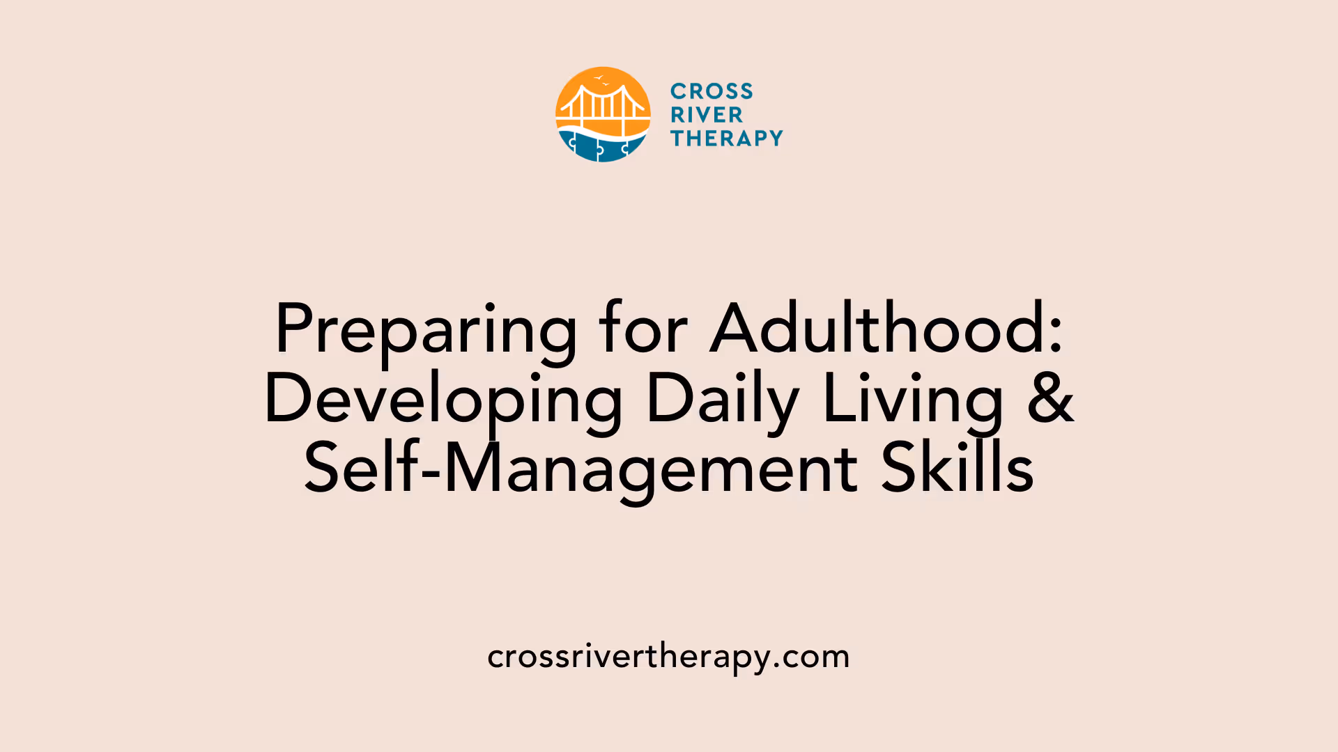 Preparing for Adulthood: Developing Daily Living & Self-Management Skills