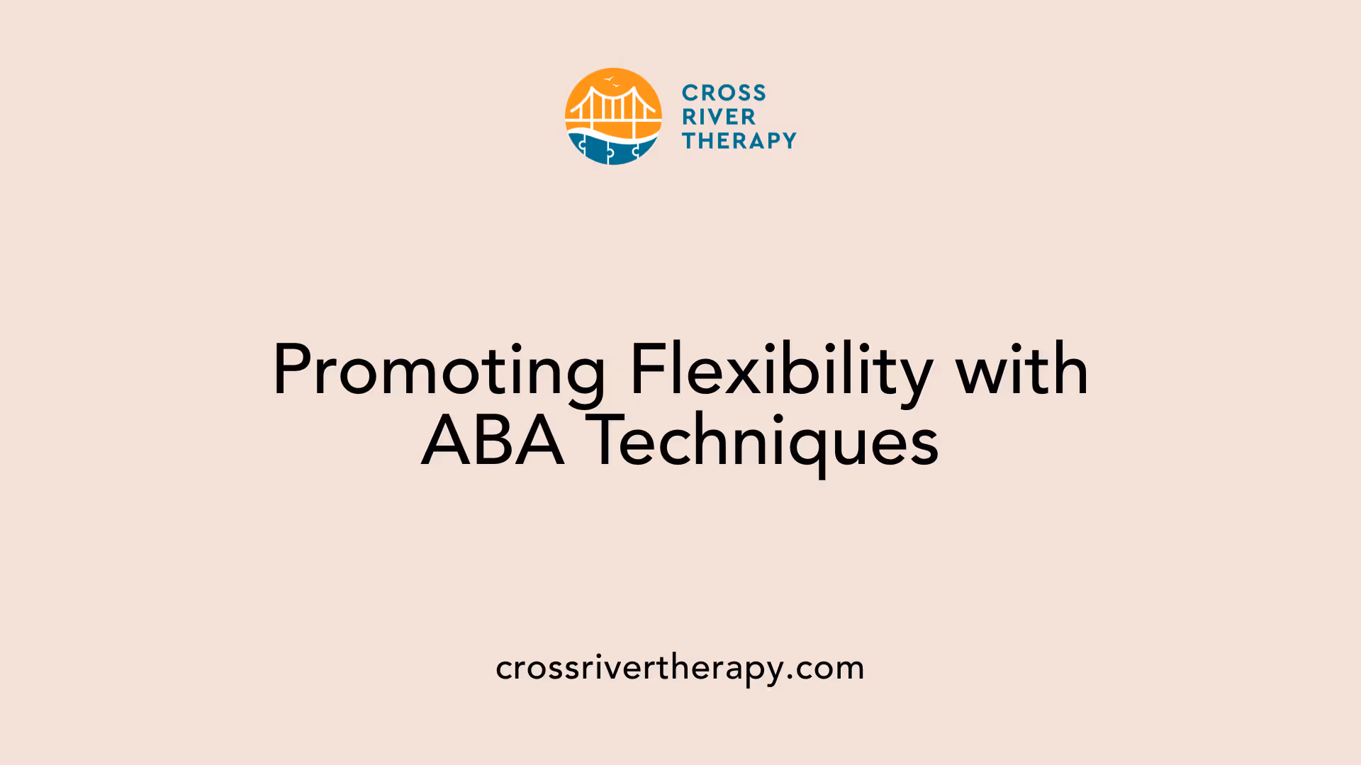 Promoting Flexibility with ABA Techniques