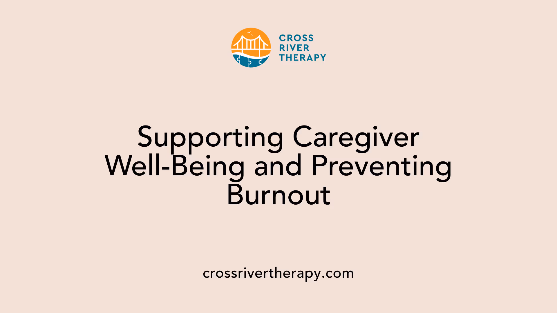 Supporting Caregiver Well-Being and Preventing Burnout