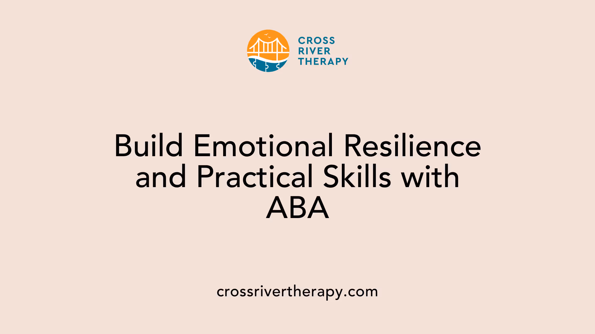 Build Emotional Resilience and Practical Skills with ABA