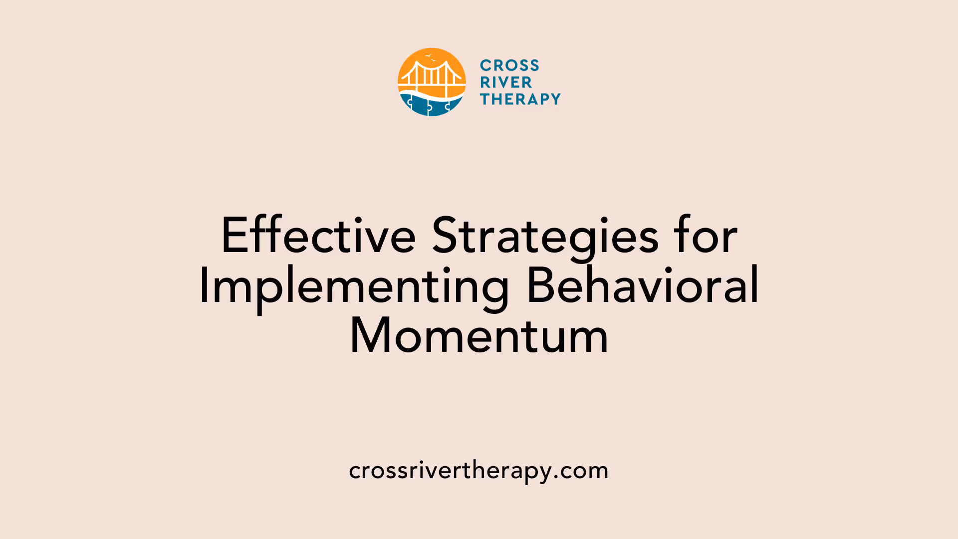 Effective Strategies for Implementing Behavioral Momentum