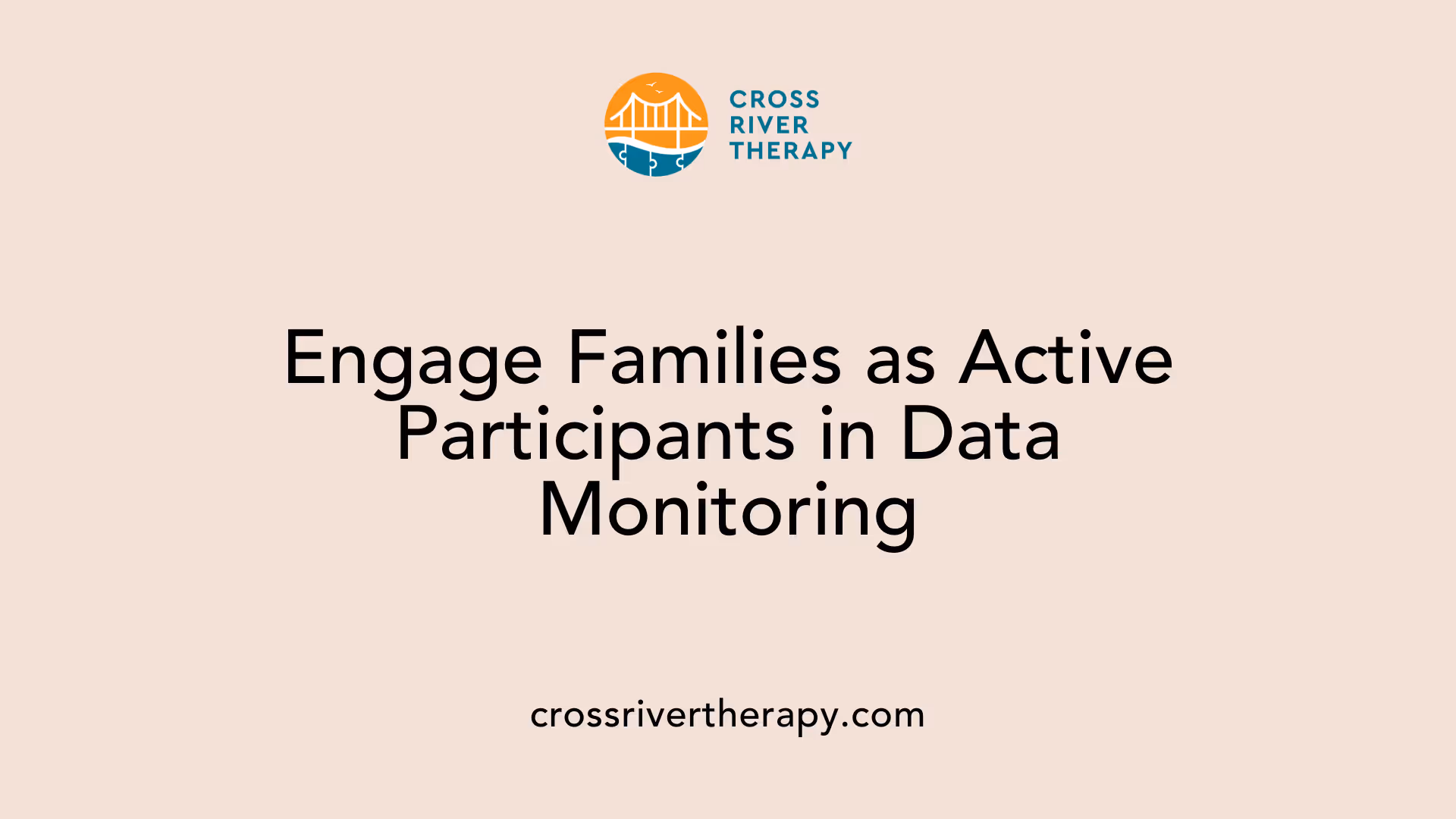 Engage Families as Active Participants in Data Monitoring