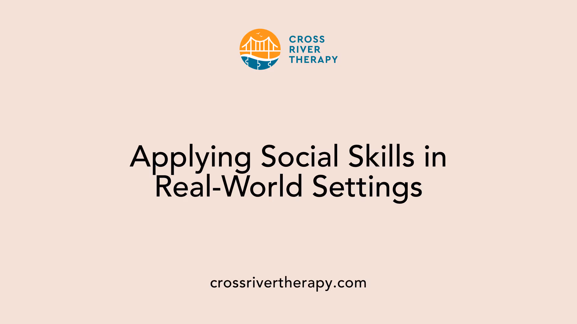 Applying Social Skills in Real-World Settings