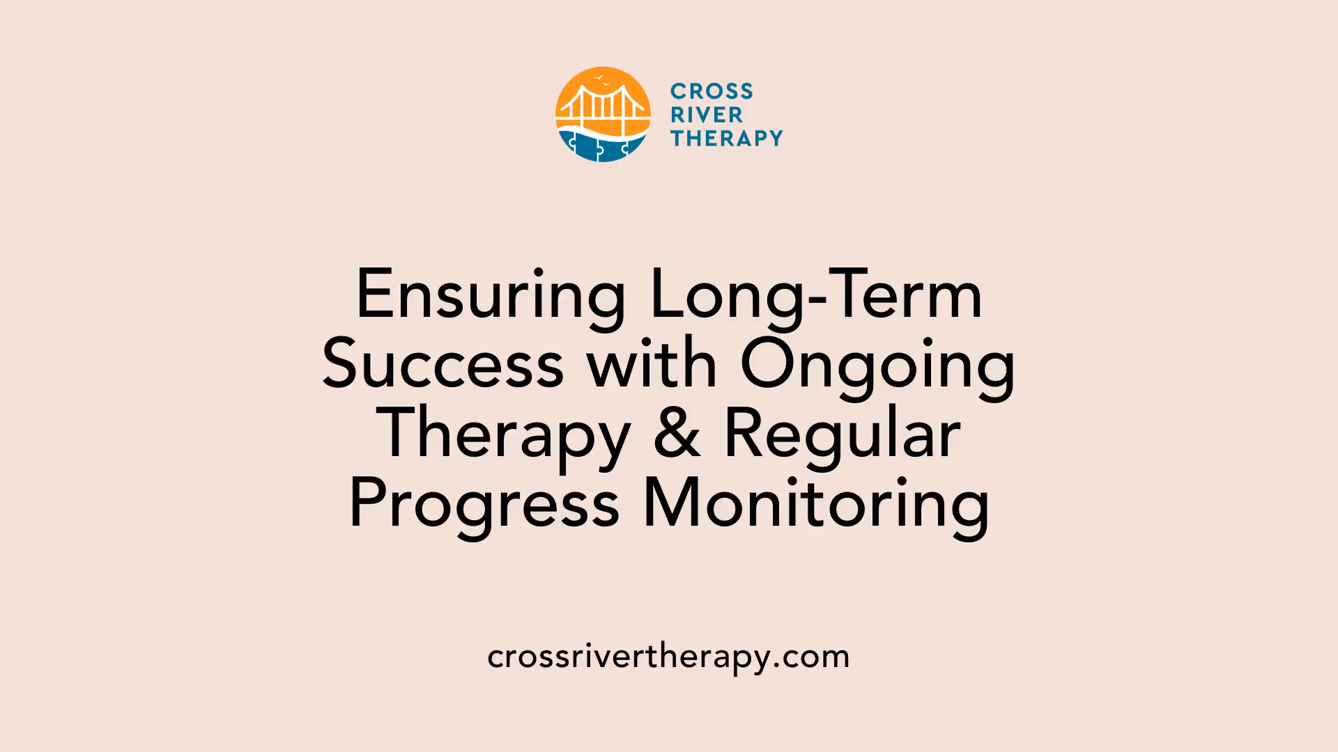 Ensuring Long-Term Success with Ongoing Therapy &amp; Regular Progress Monitoring