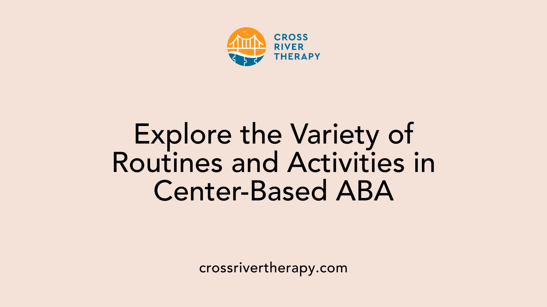 Explore the Variety of Routines and Activities in Center-Based ABA