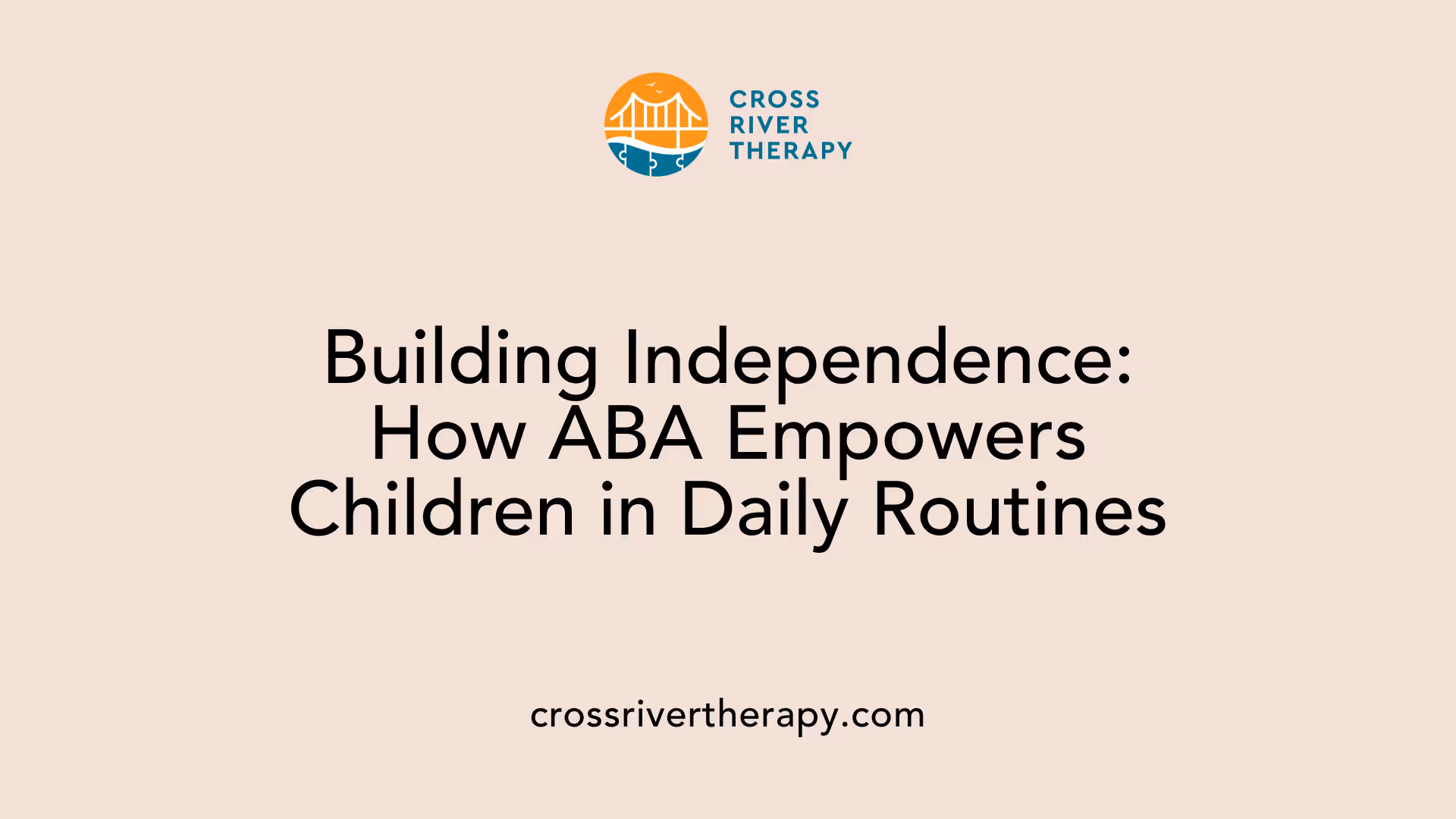 Building Independence: How ABA Empowers Children in Daily Routines