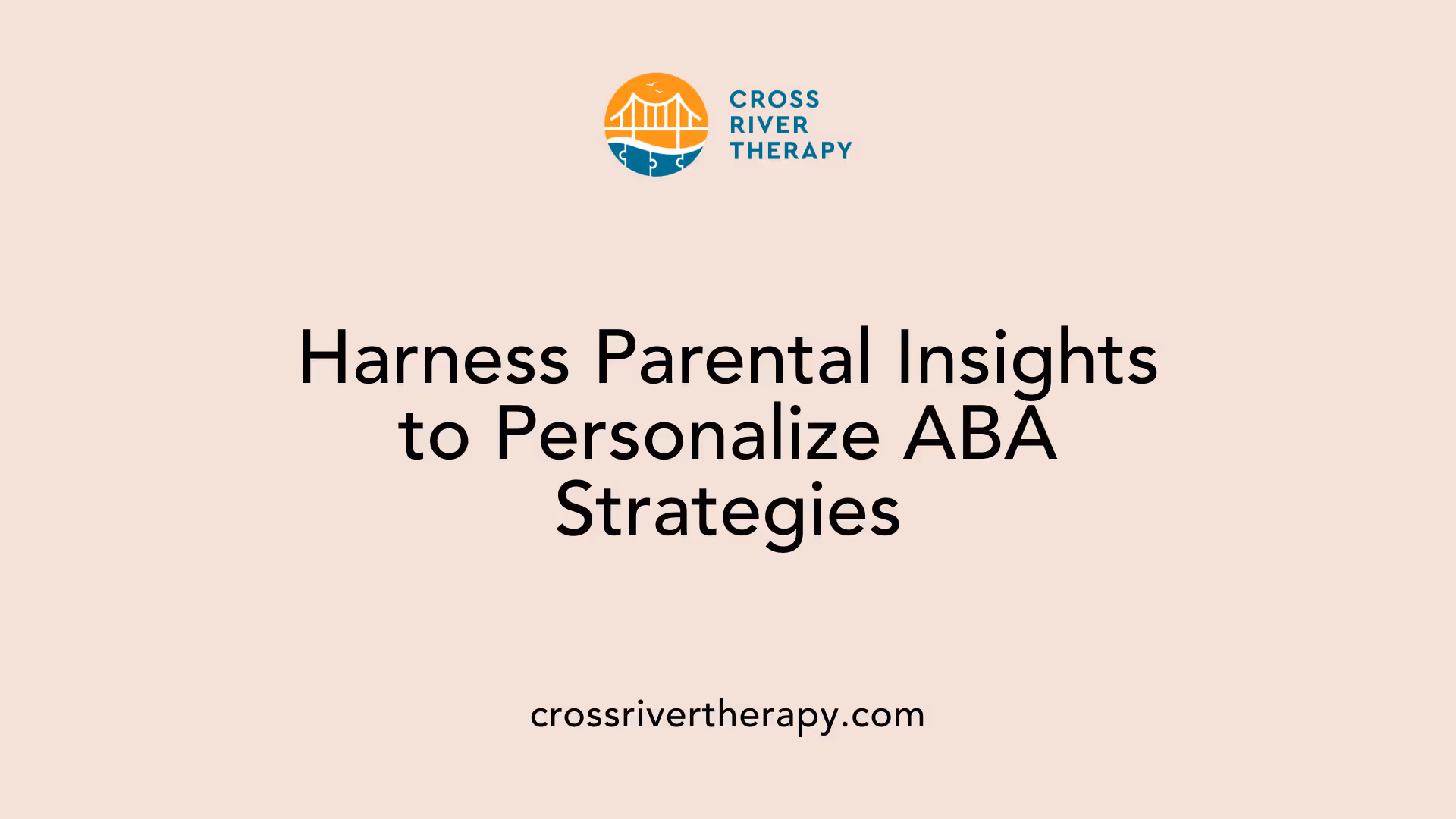 Harness Parental Insights to Personalize ABA Strategies