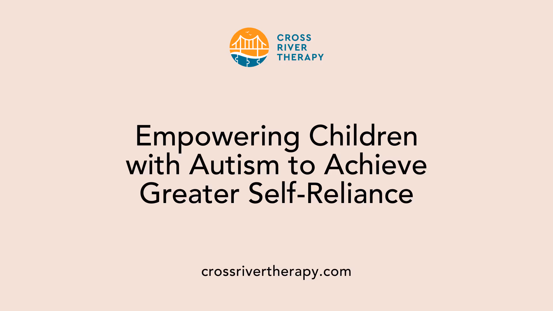 Empowering Children with Autism to Achieve Greater Self-Reliance