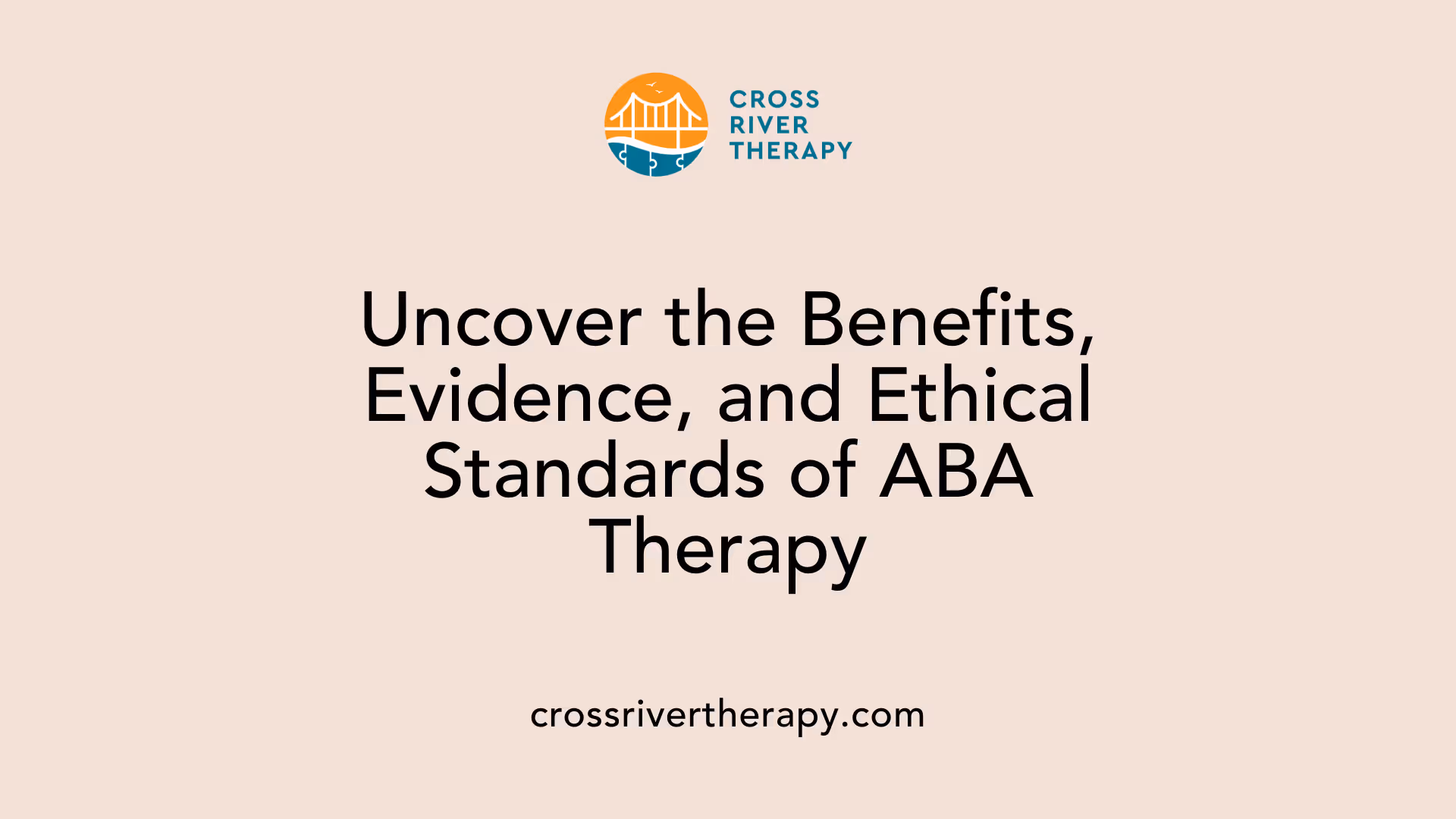 Uncover the Benefits, Evidence, and Ethical Standards of ABA Therapy