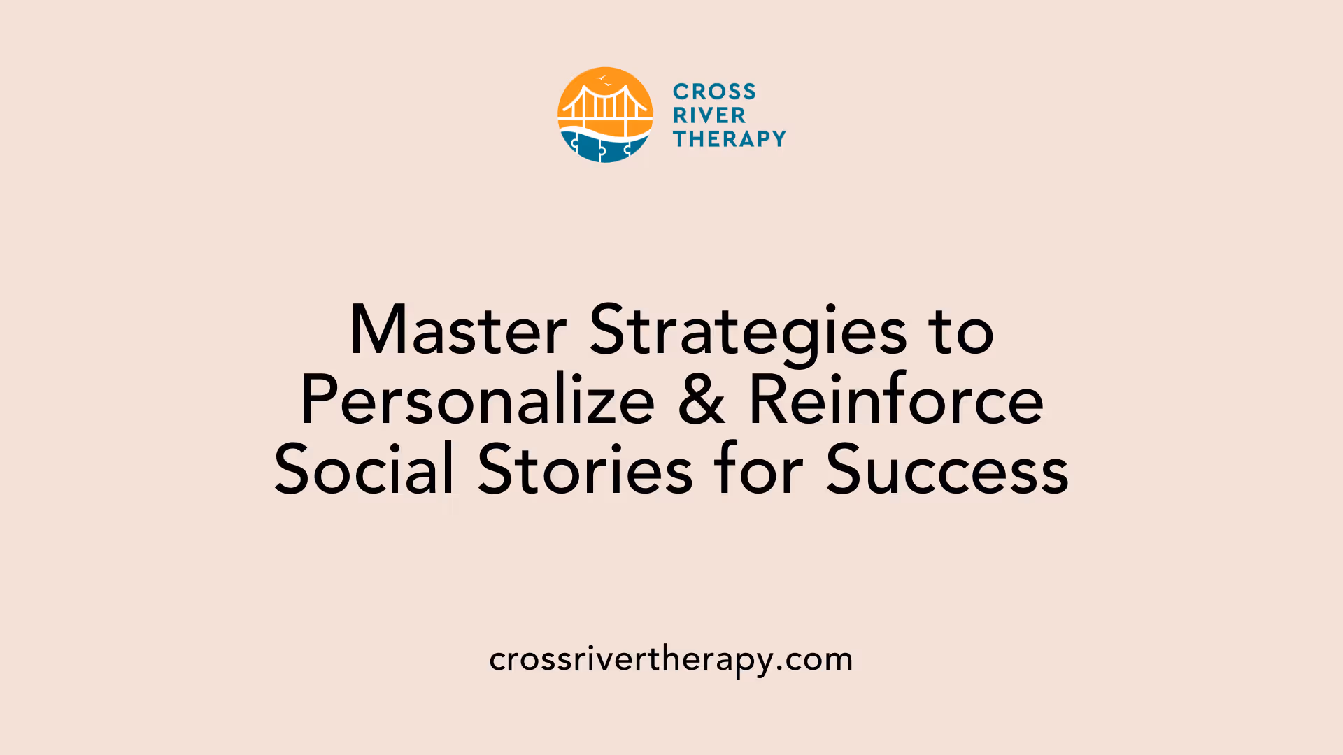 Master Strategies to Personalize &amp; Reinforce Social Stories for Success