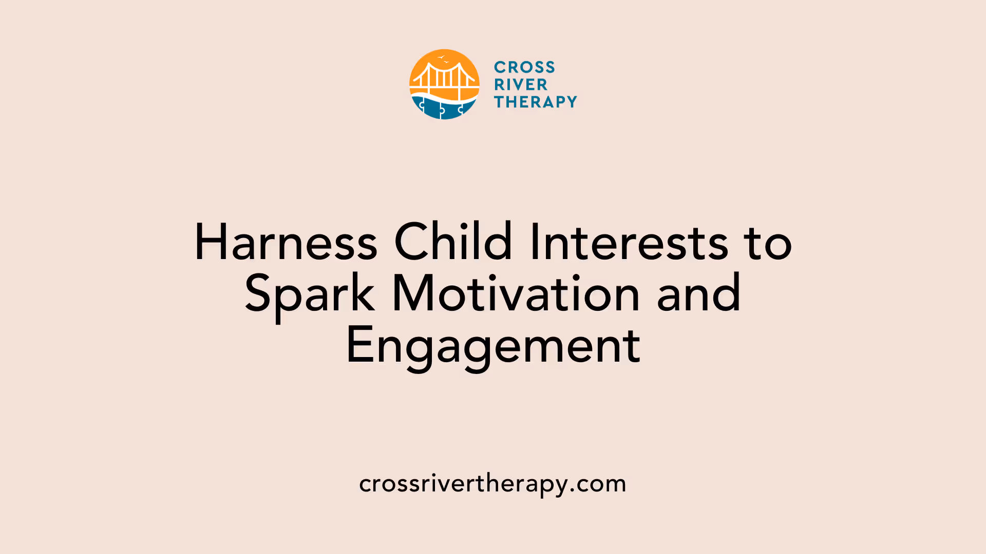 Harness Child Interests to Spark Motivation and Engagement
