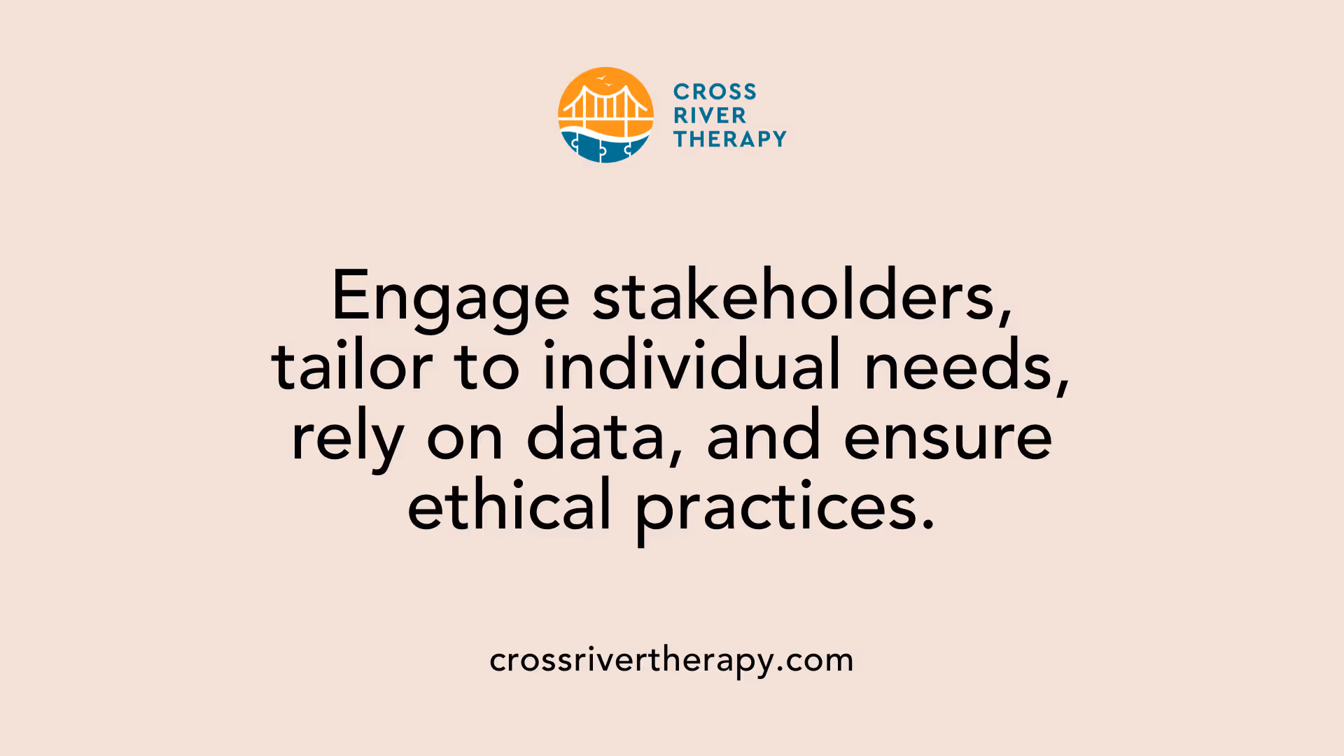Engage stakeholders, tailor to individual needs, rely on data, and ensure ethical practices.