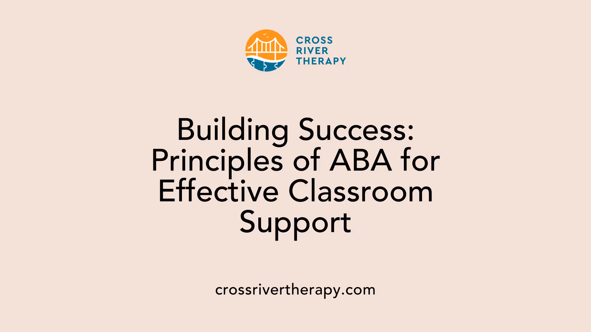 Building Success: Principles of ABA for Effective Classroom Support