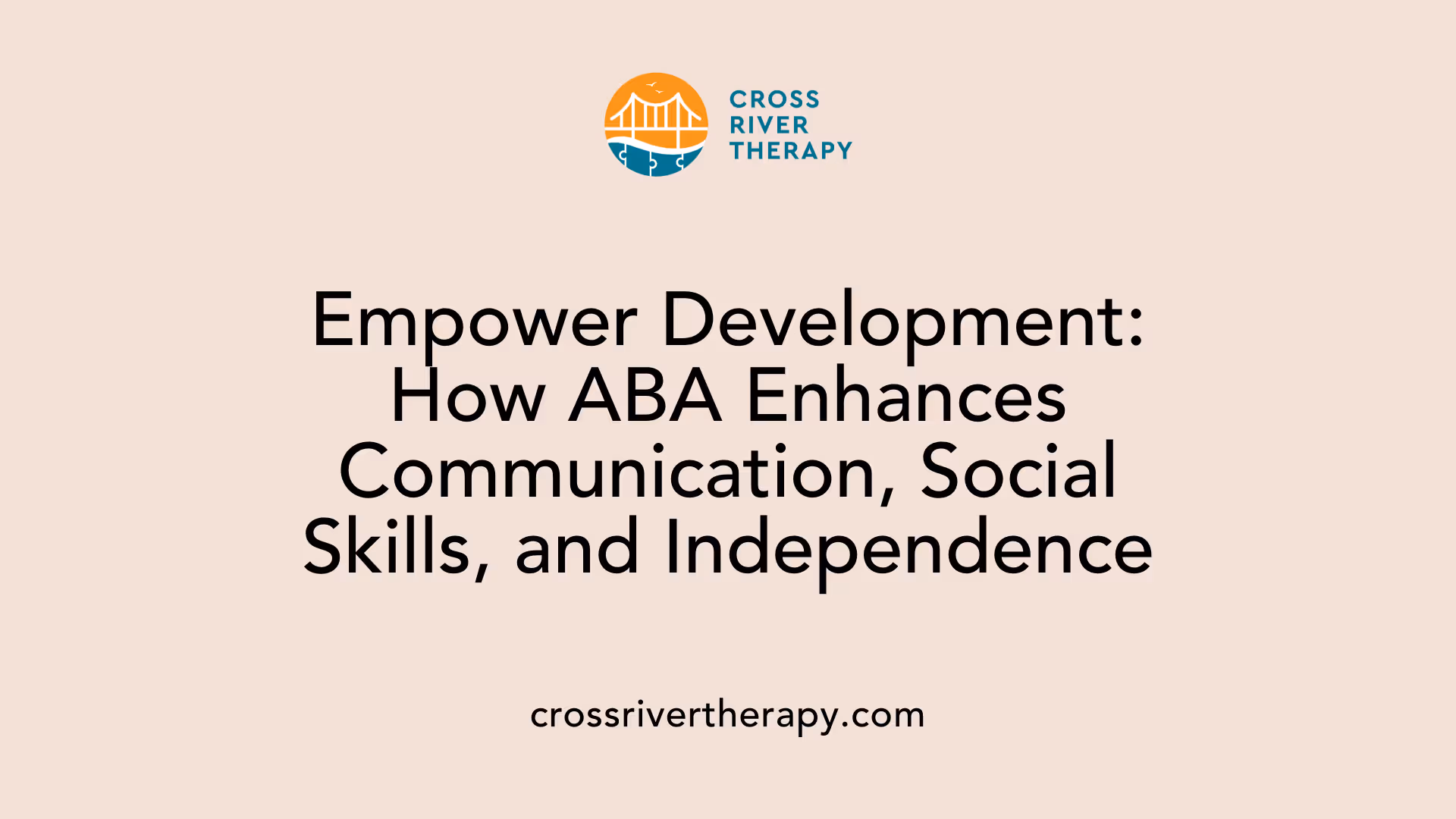Empower Development: How ABA Enhances Communication, Social Skills, and Independence