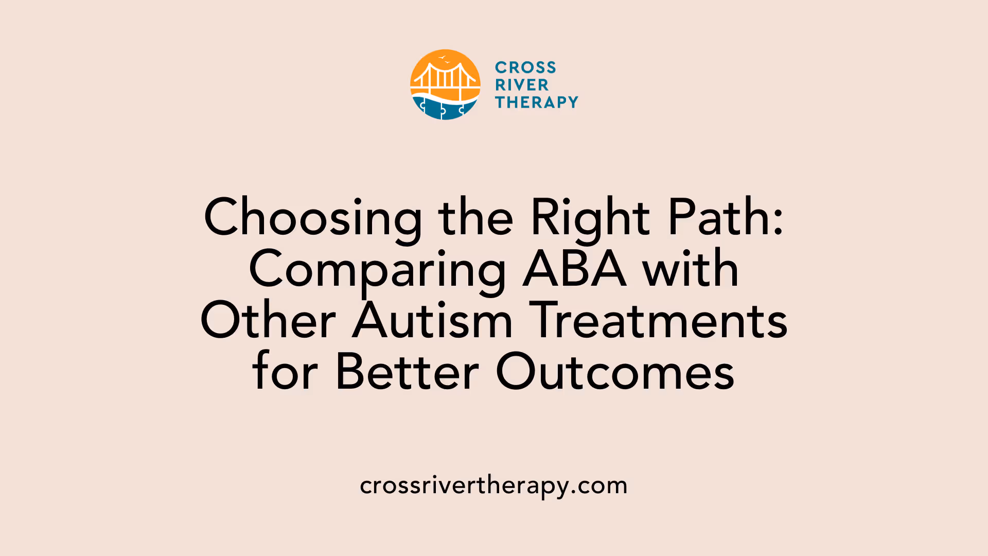 Choosing the Right Path: Comparing ABA with Other Autism Treatments for Better Outcomes