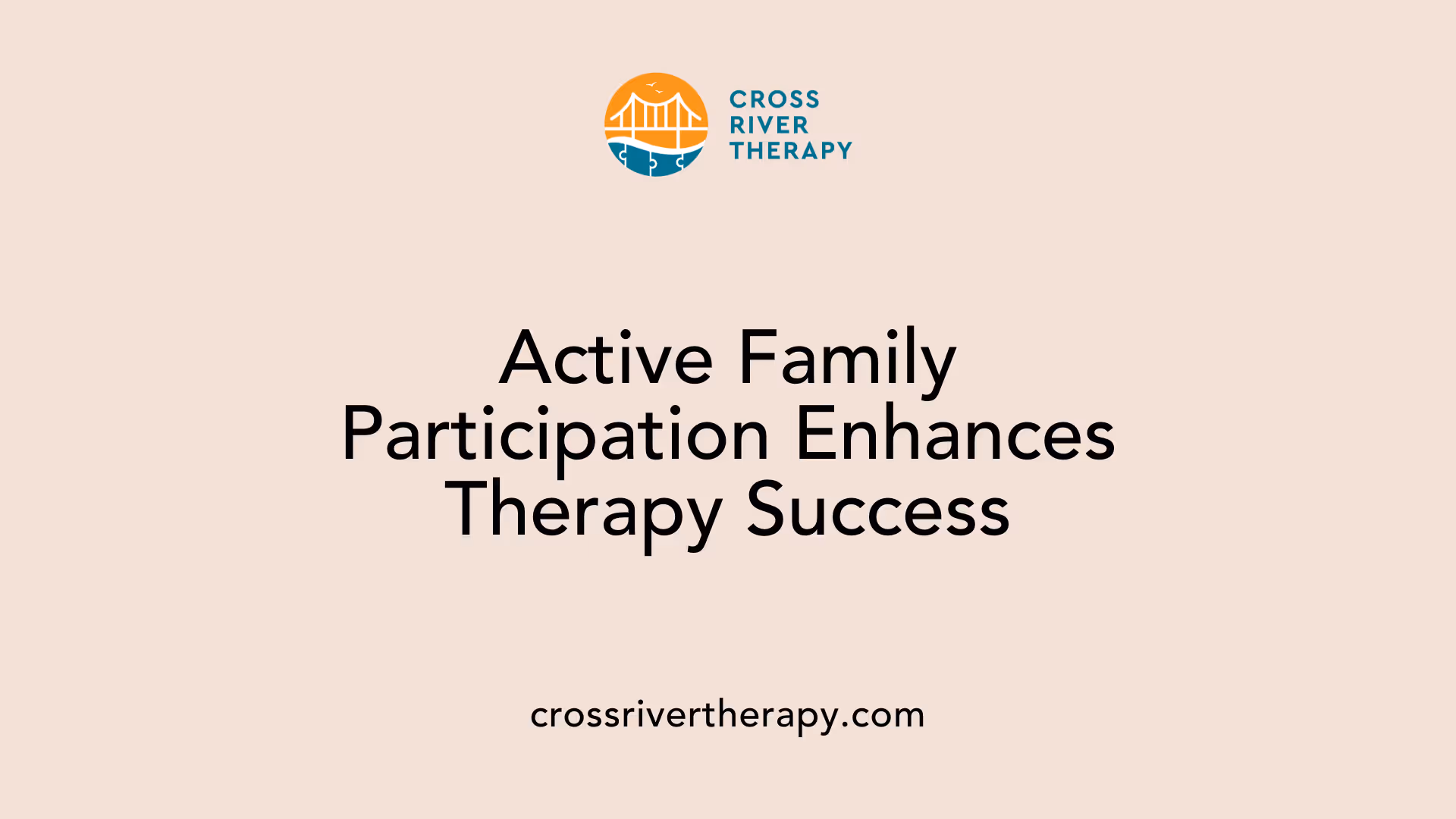 Active Family Participation Enhances Therapy Success
