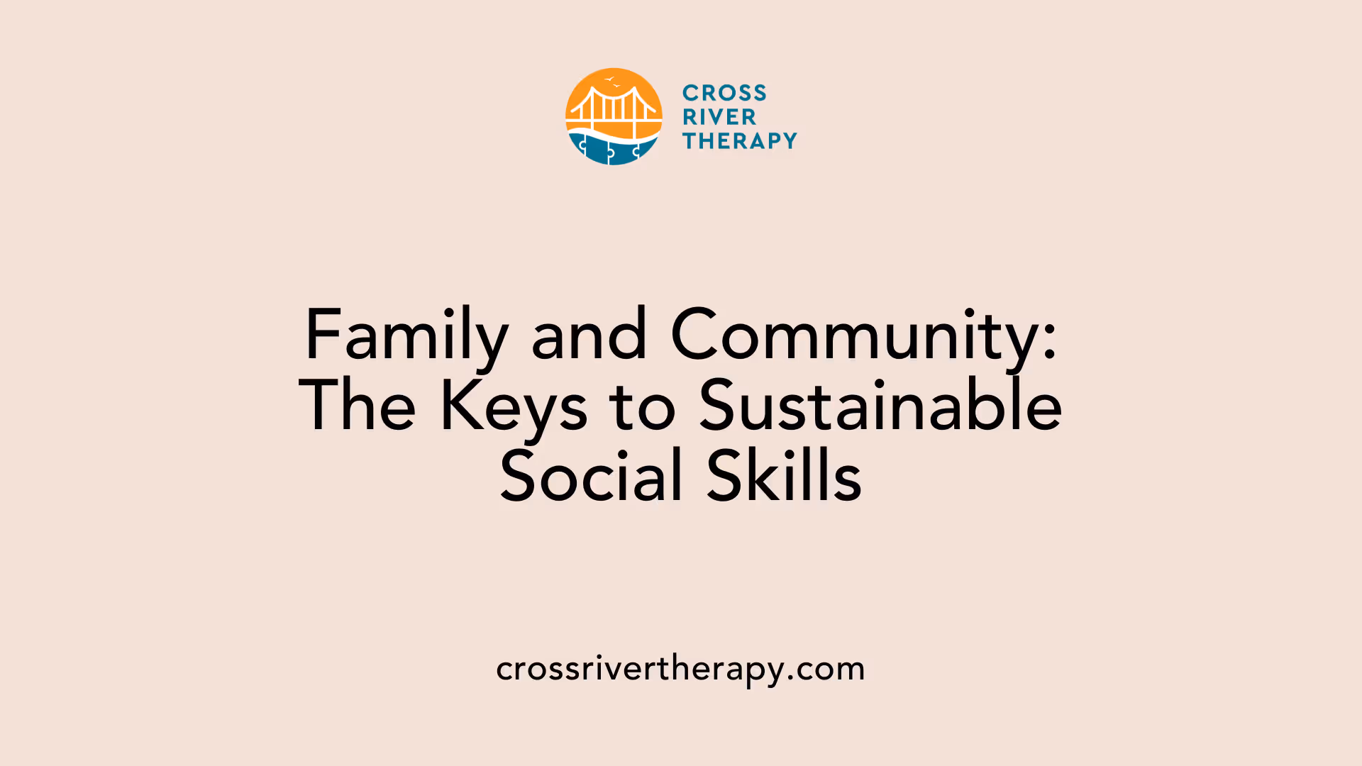 Family and Community: The Keys to Sustainable Social Skills