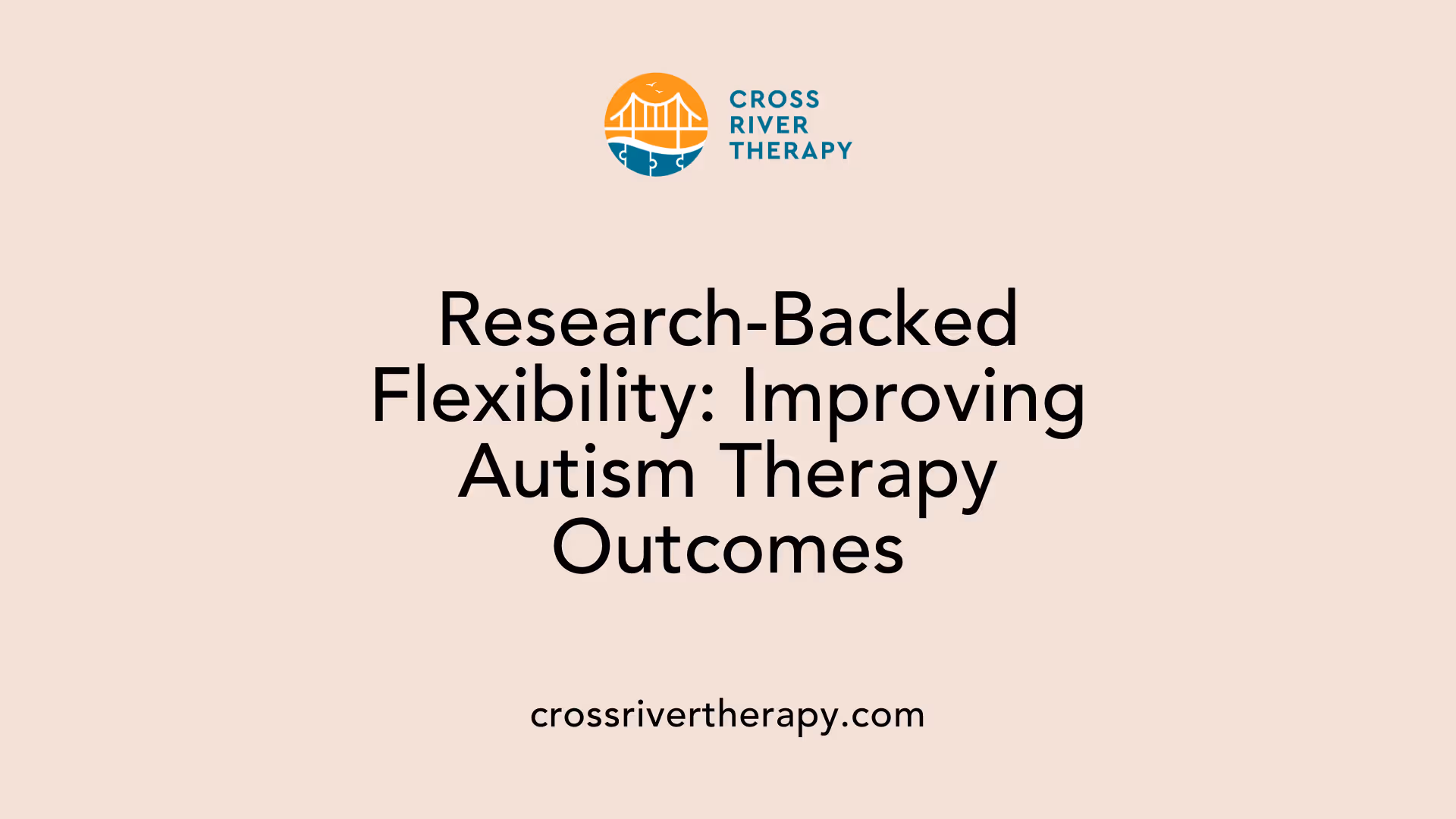 Research-Backed Flexibility: Improving Autism Therapy Outcomes