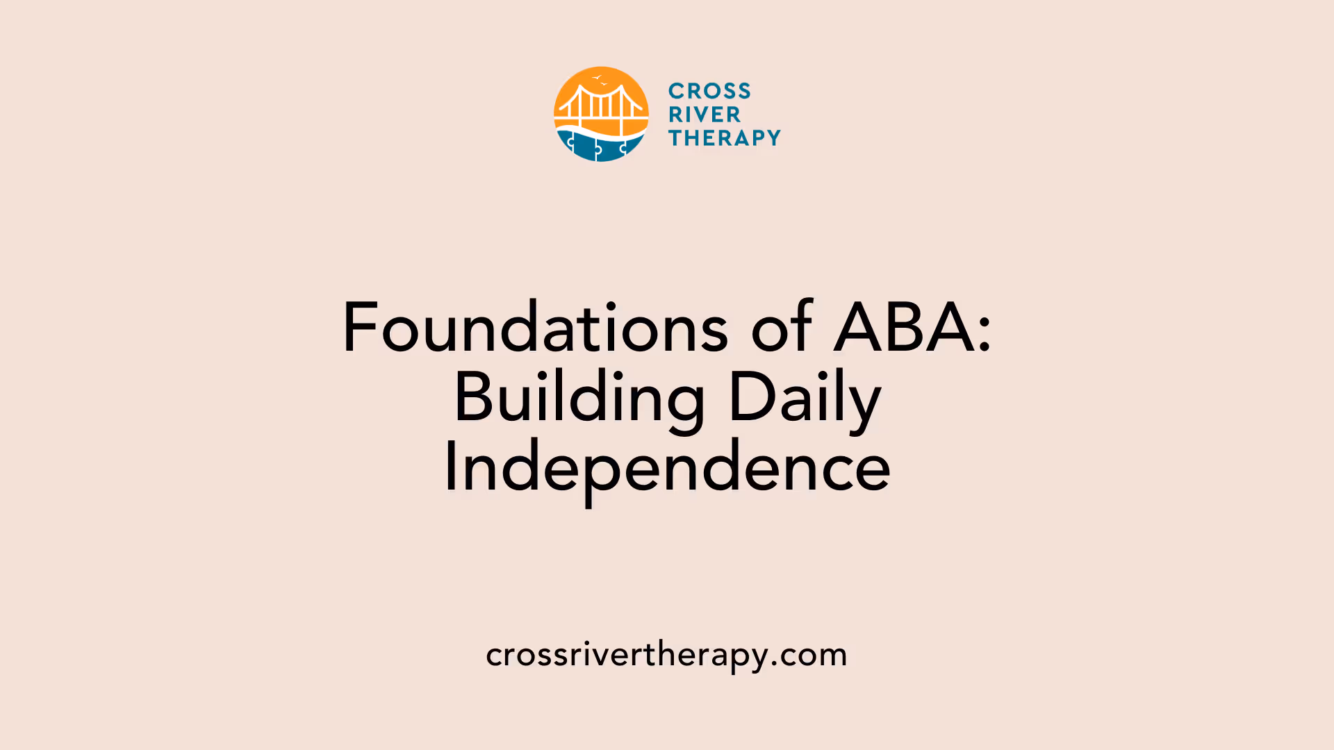 Foundations of ABA: Building Daily Independence