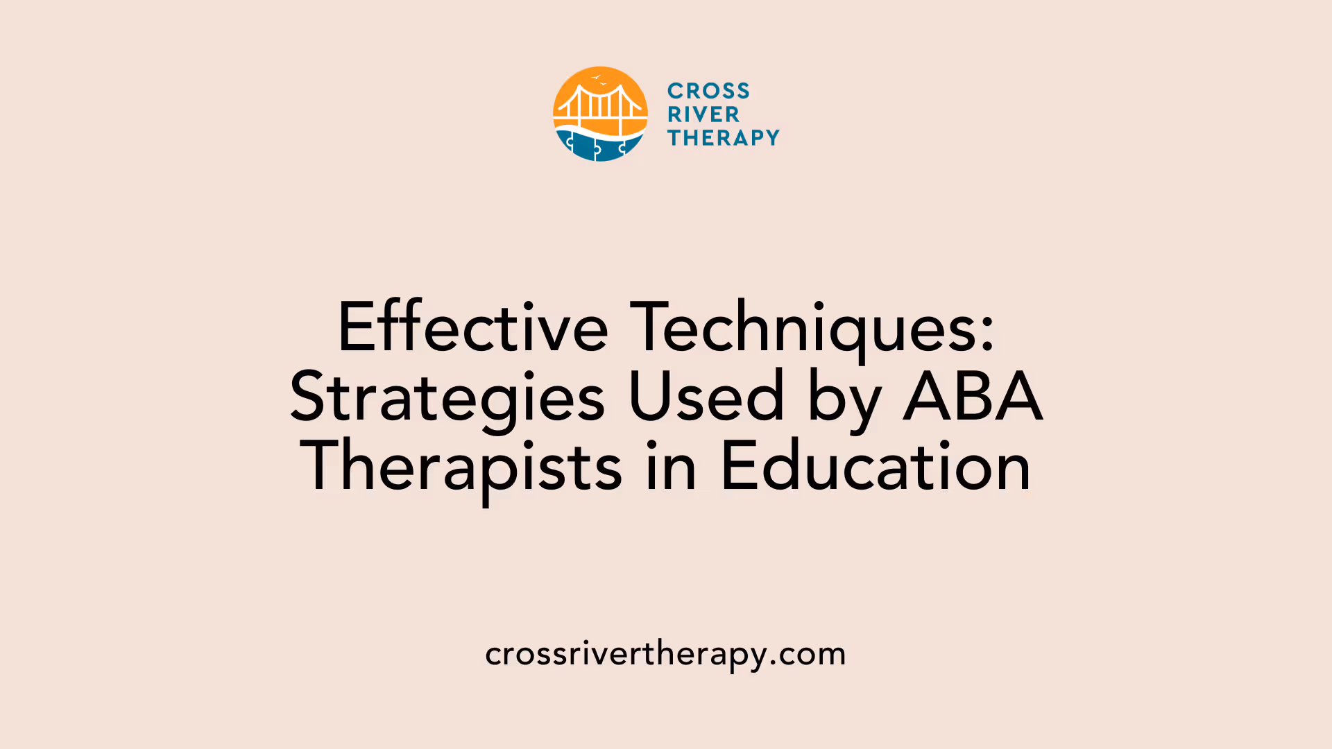 Effective Techniques: Strategies Used by ABA Therapists in Education
