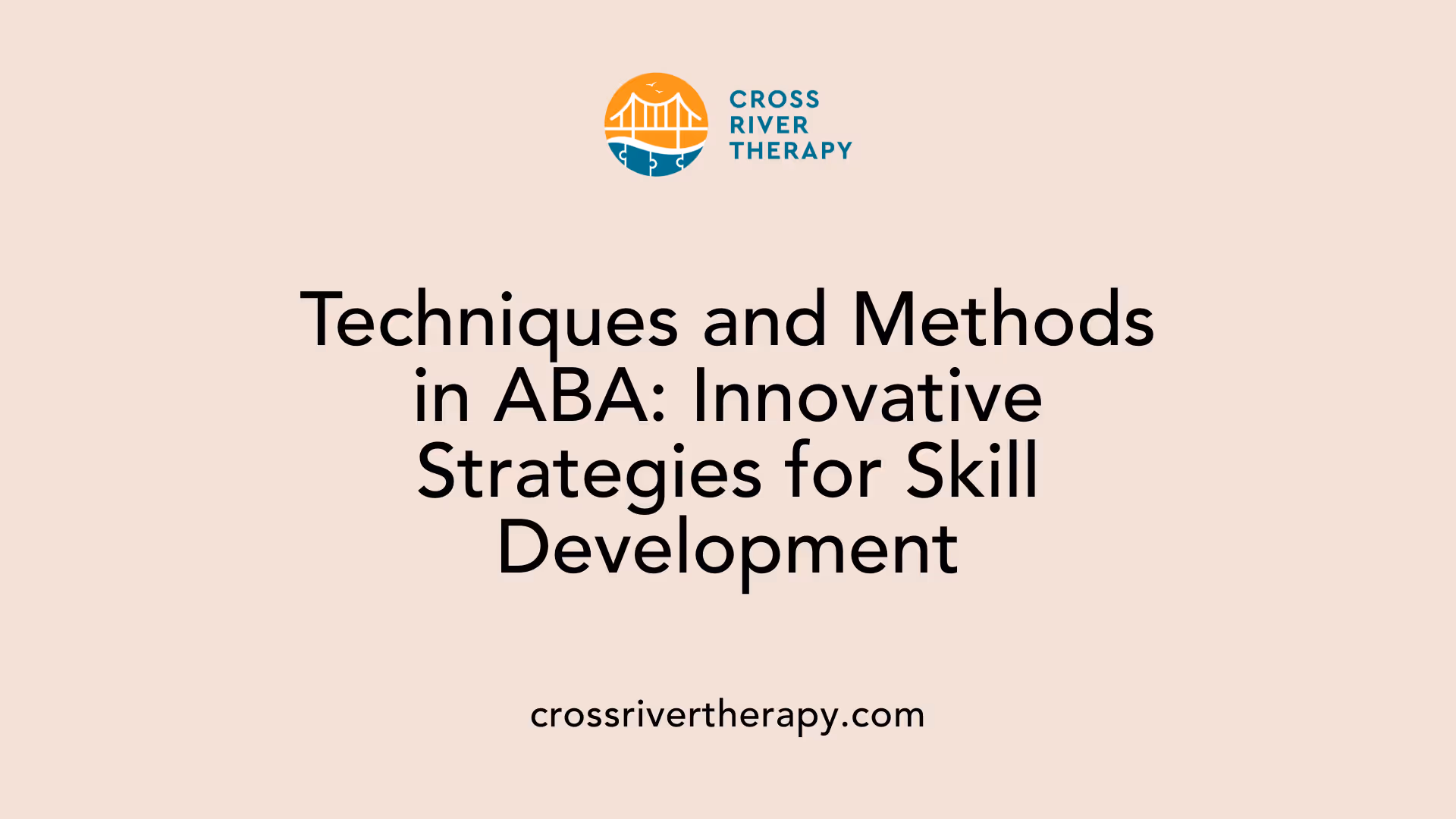 Techniques and Methods in ABA: Innovative Strategies for Skill Development