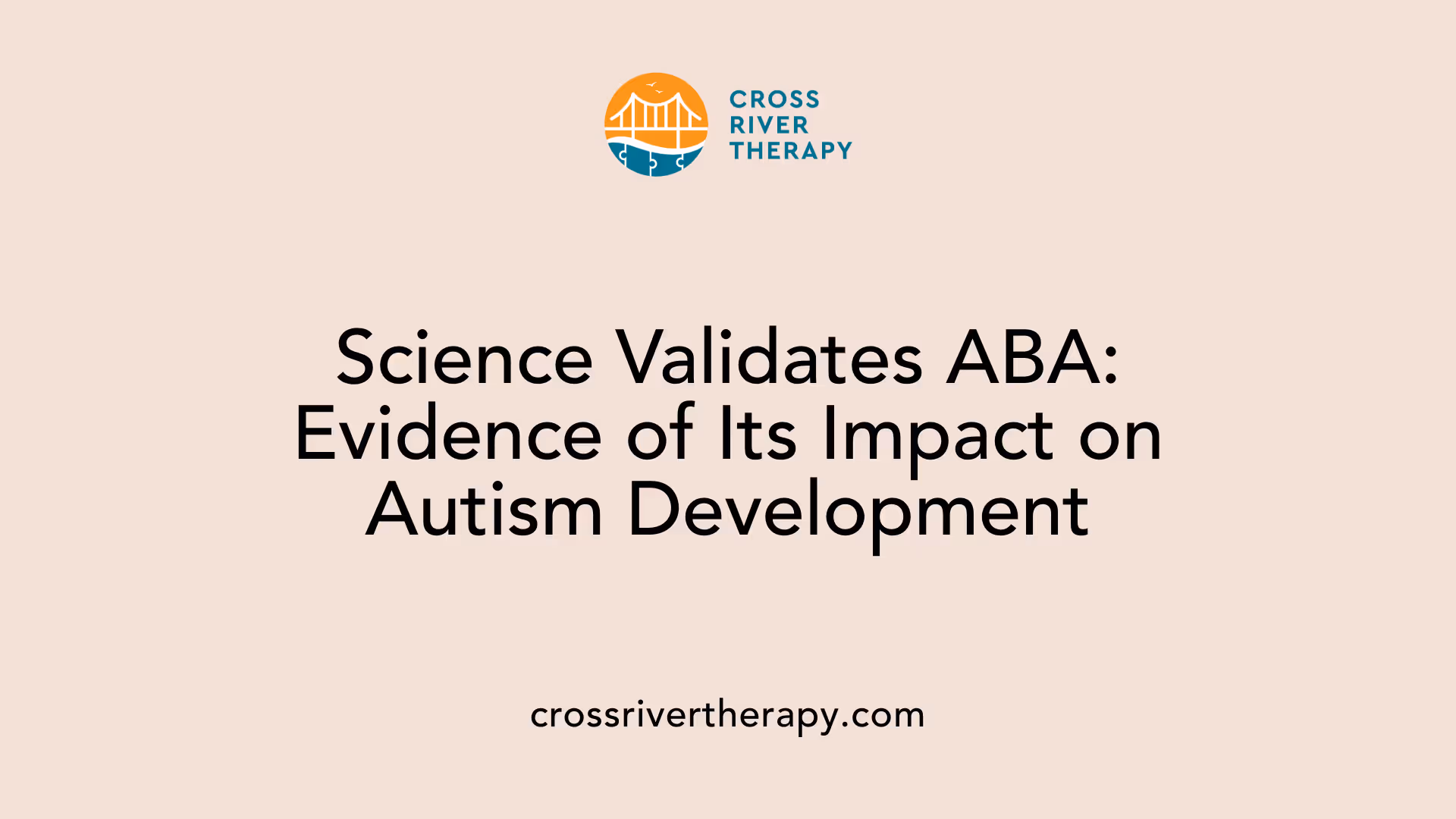 Science Validates ABA: Evidence of Its Impact on Autism Development