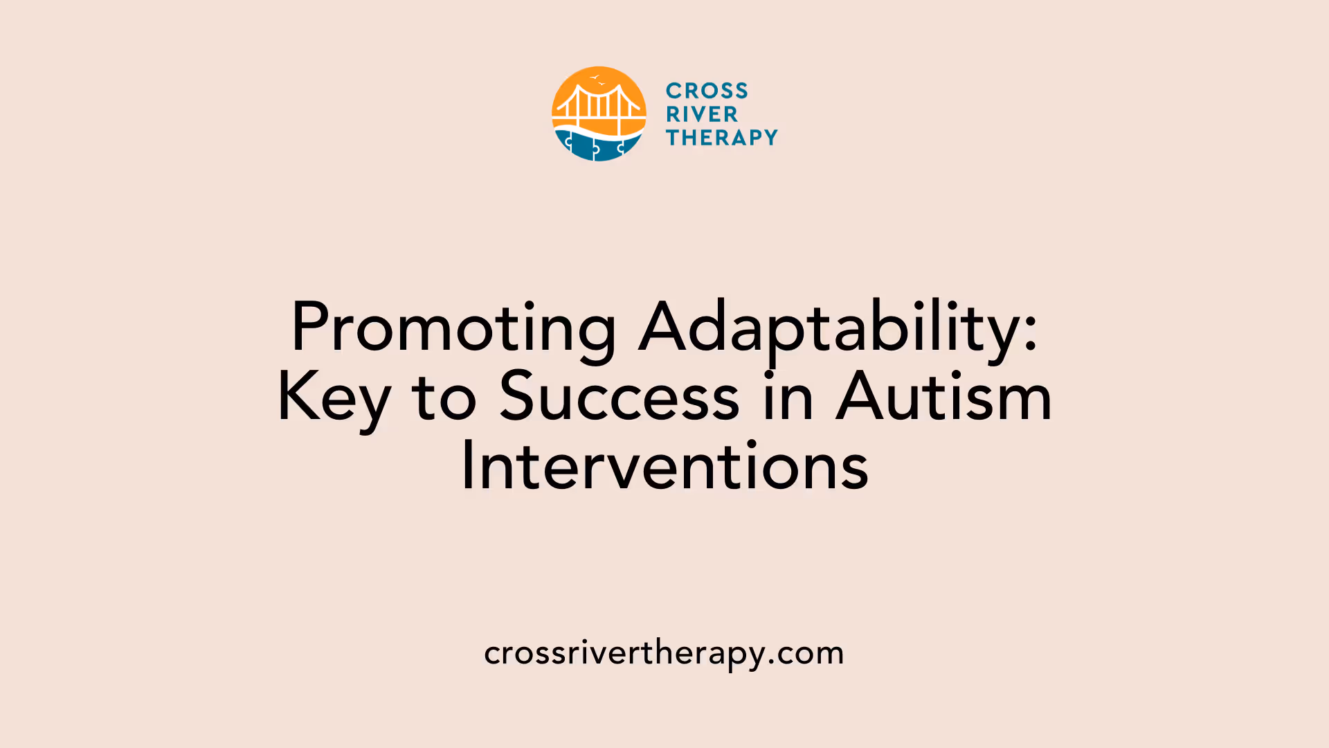 Promoting Adaptability: Key to Success in Autism Interventions