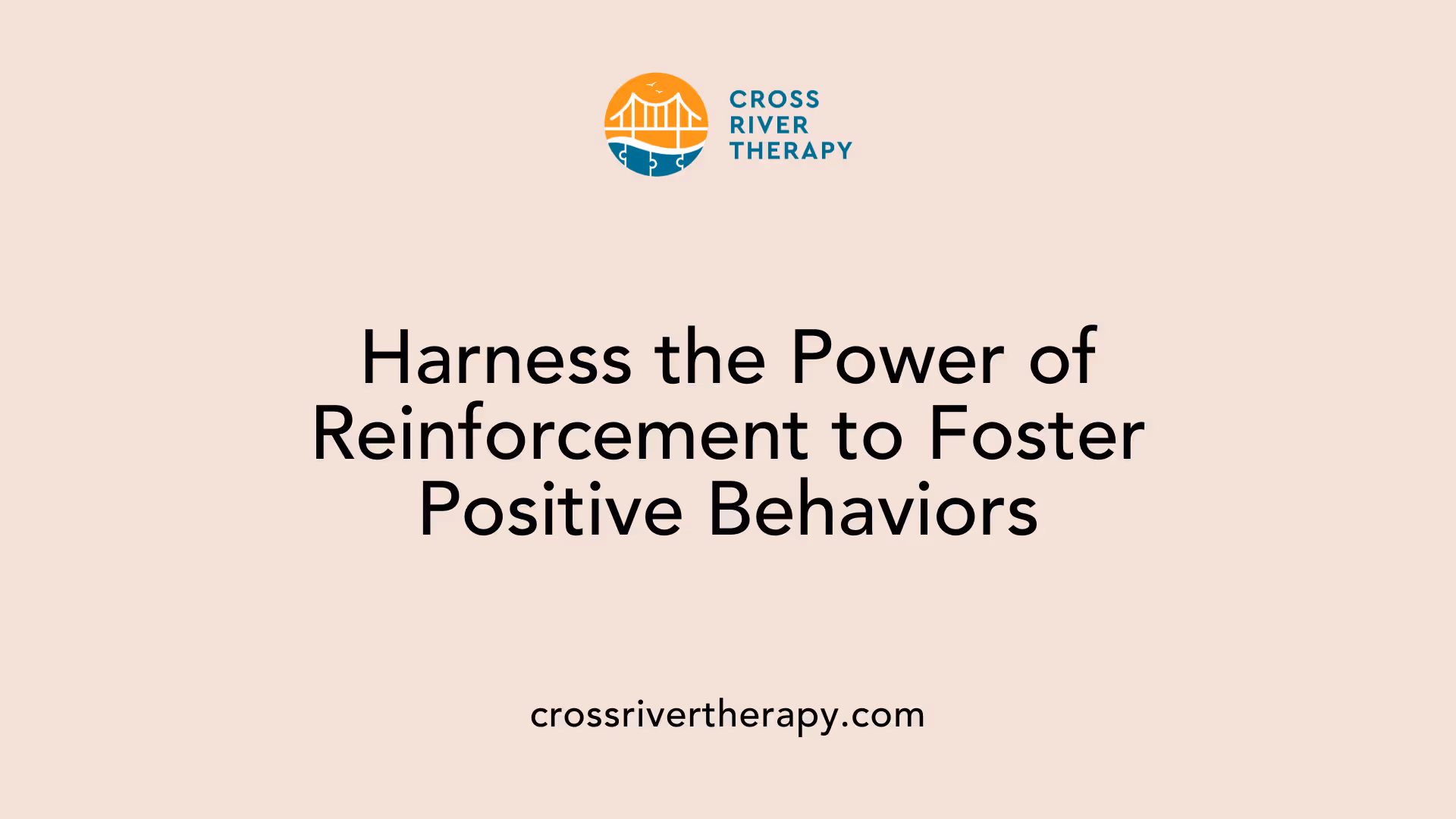 Harness the Power of Reinforcement to Foster Positive Behaviors