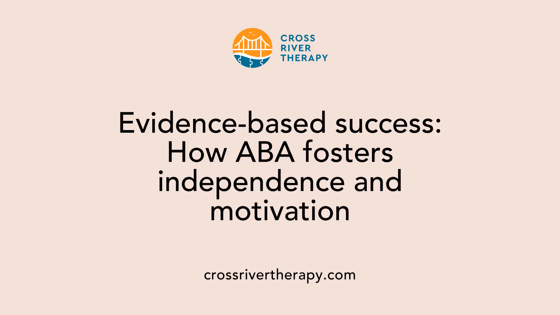Evidence-based success: How ABA fosters independence and motivation