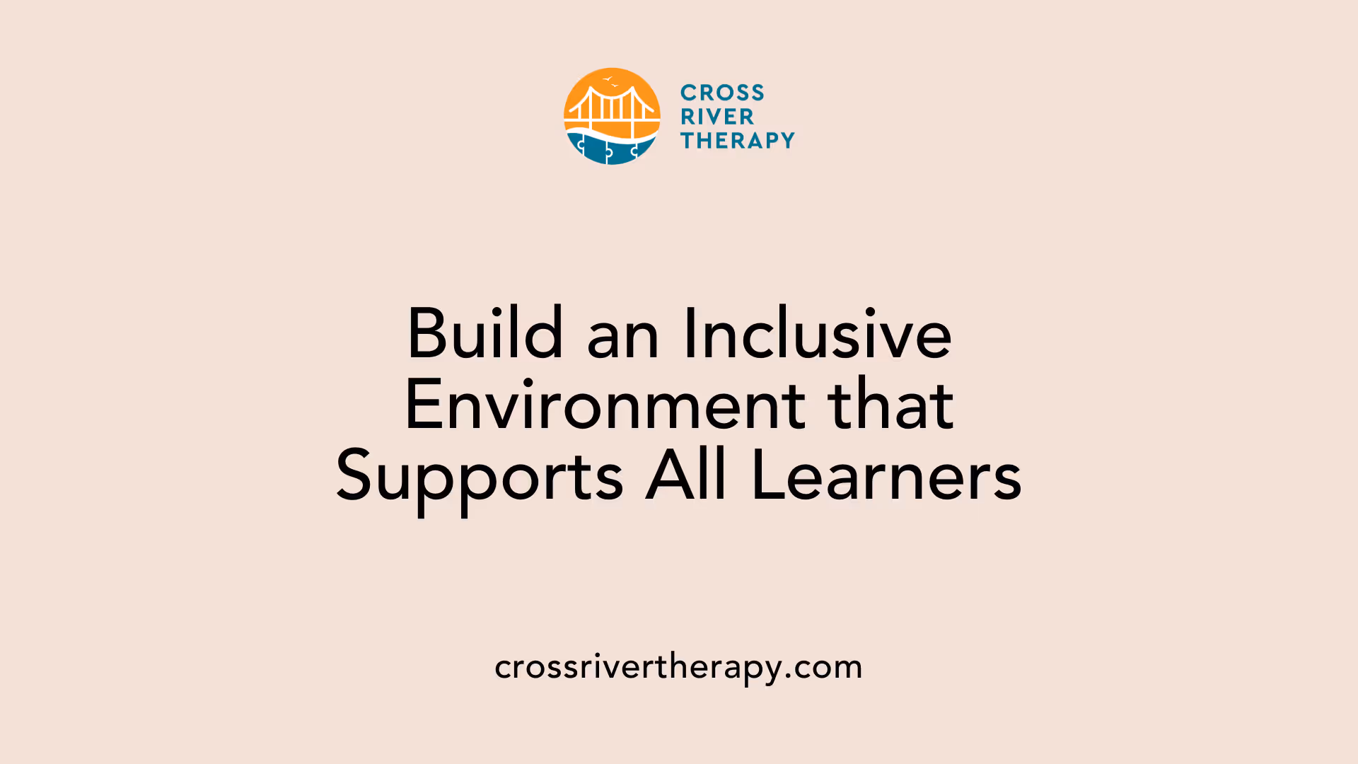 Build an Inclusive Environment that Supports All Learners