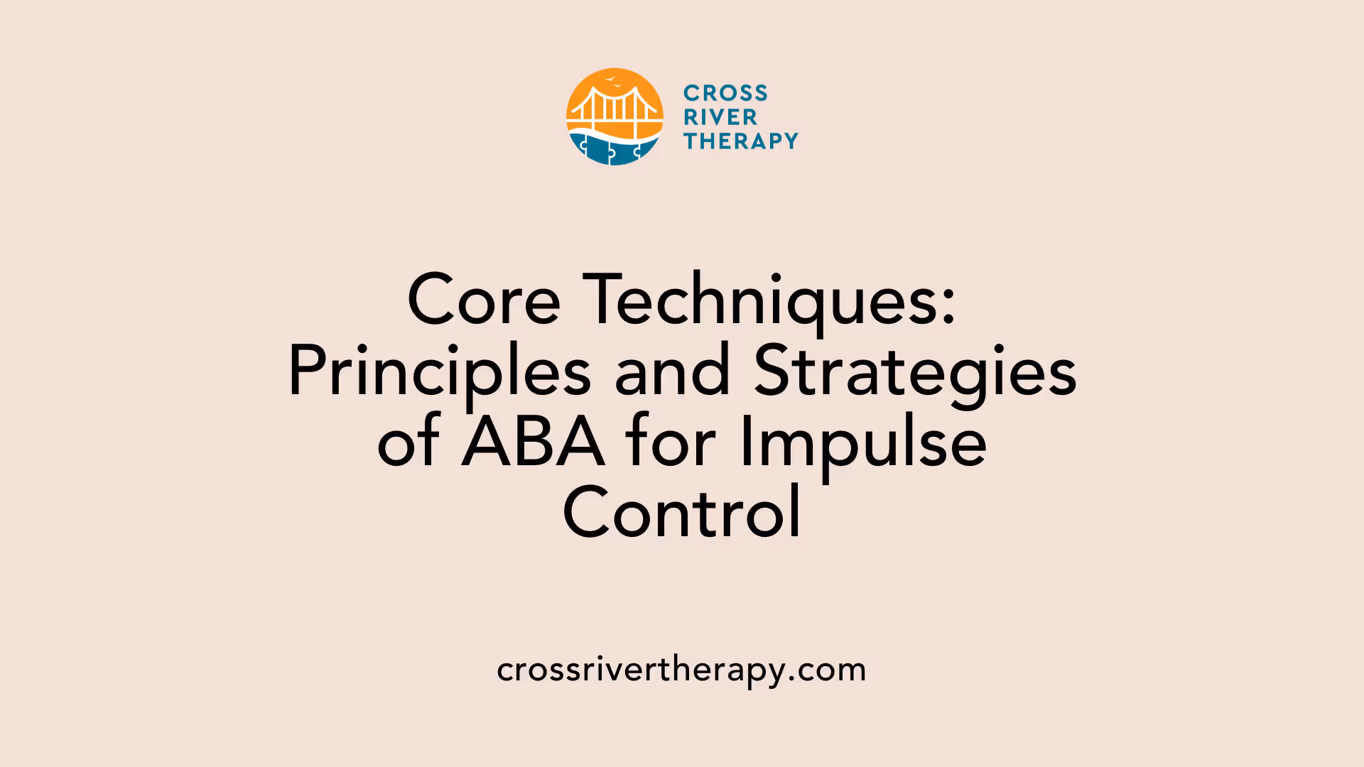Core Techniques: Principles and Strategies of ABA for Impulse Control