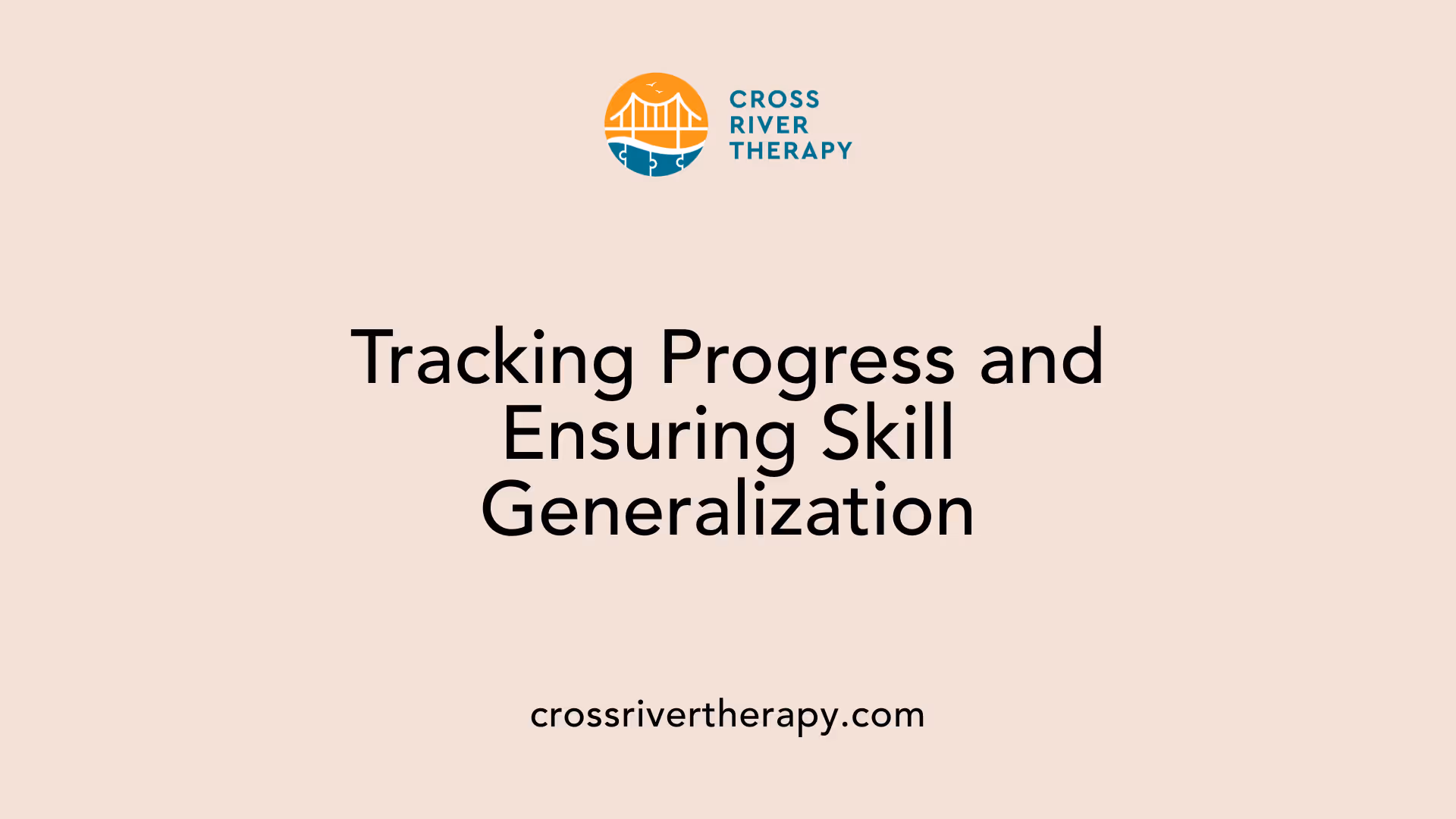 Tracking Progress and Ensuring Skill Generalization