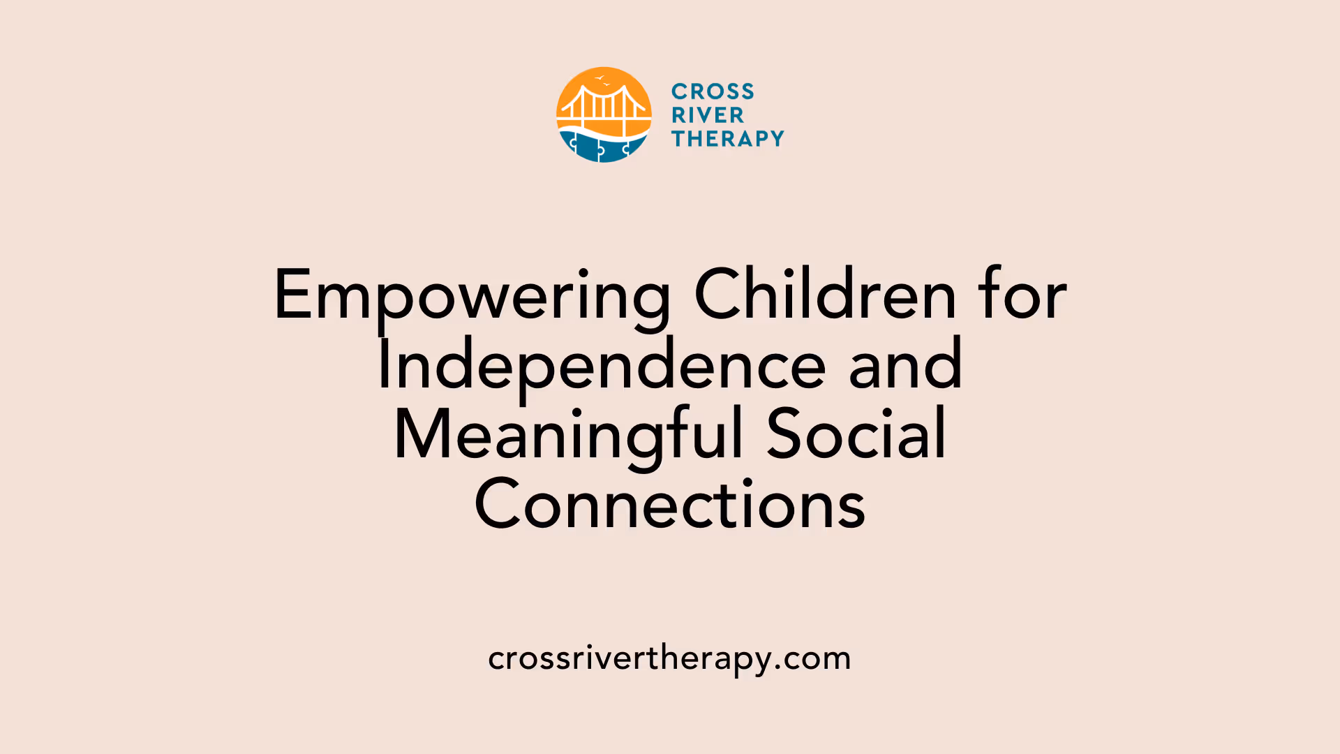 Empowering Children for Independence and Meaningful Social Connections