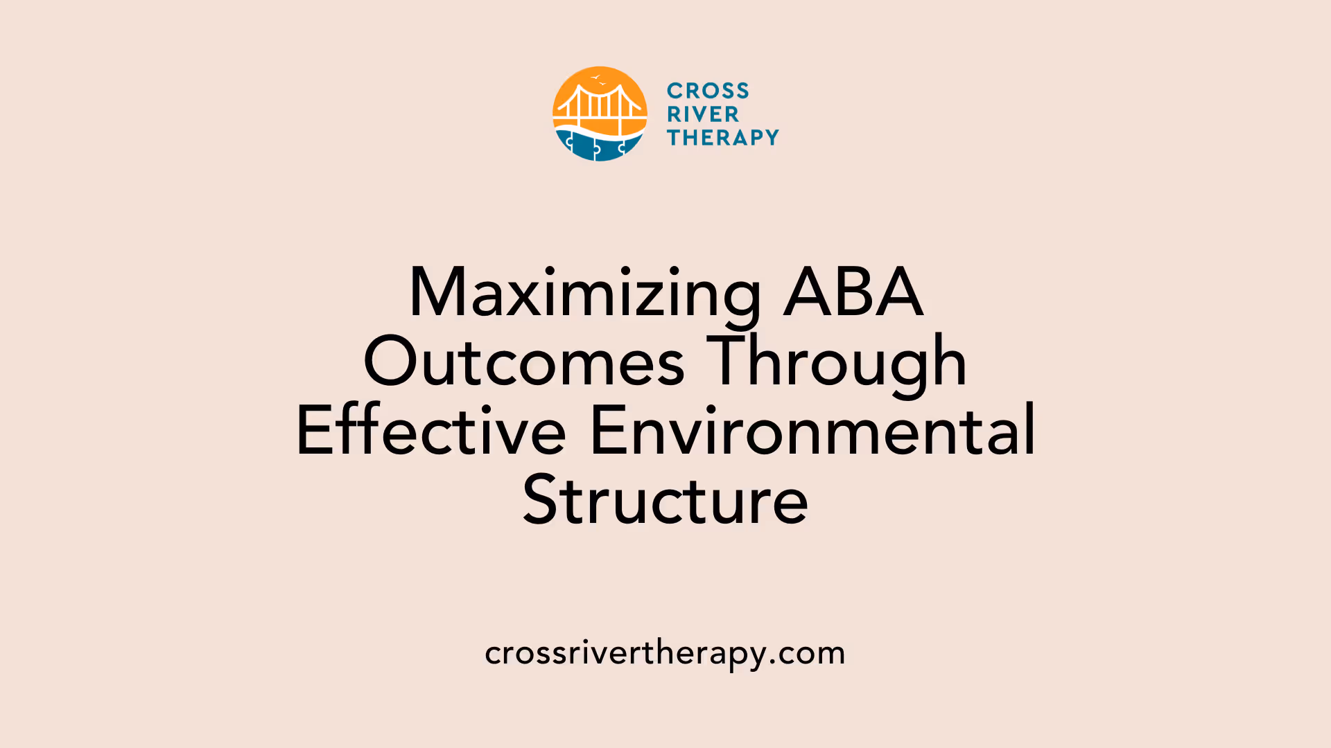 Maximizing ABA Outcomes Through Effective Environmental Structure