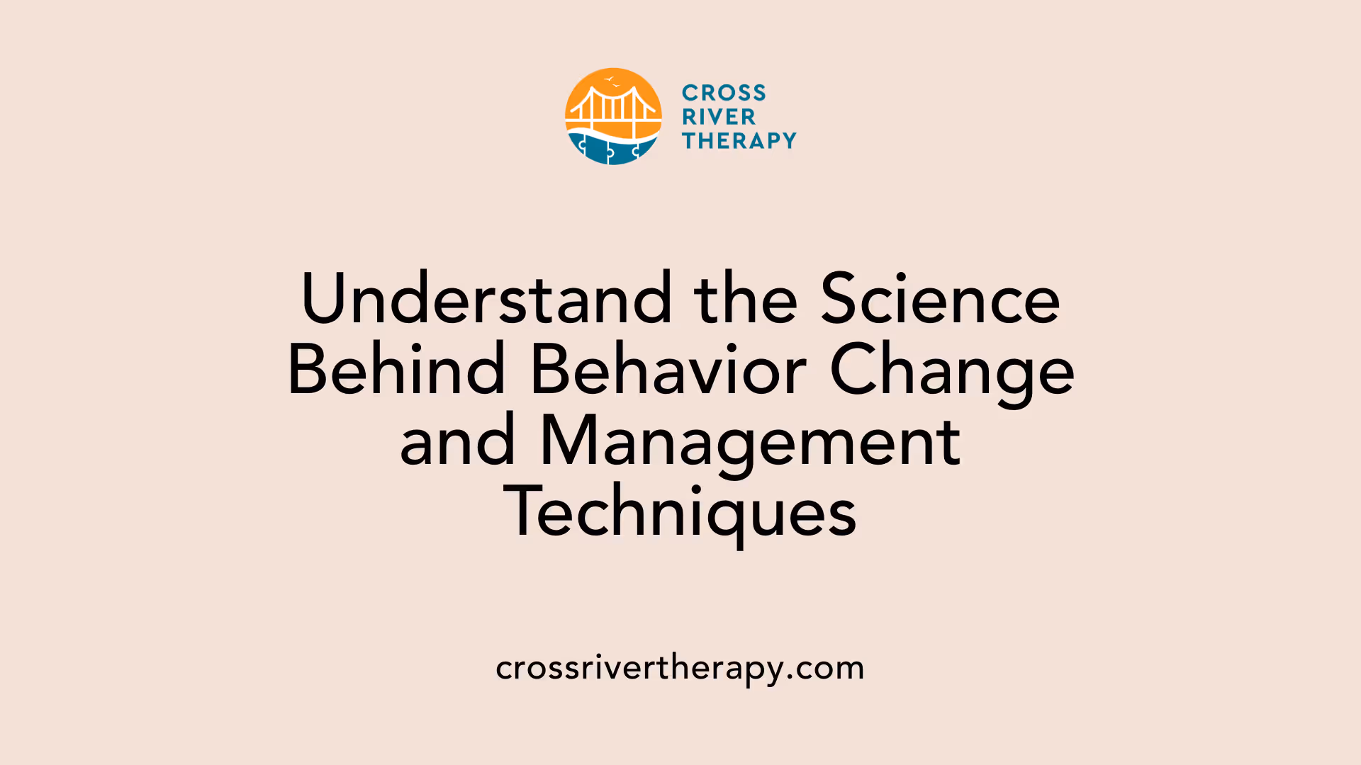 Understand the Science Behind Behavior Change and Management Techniques